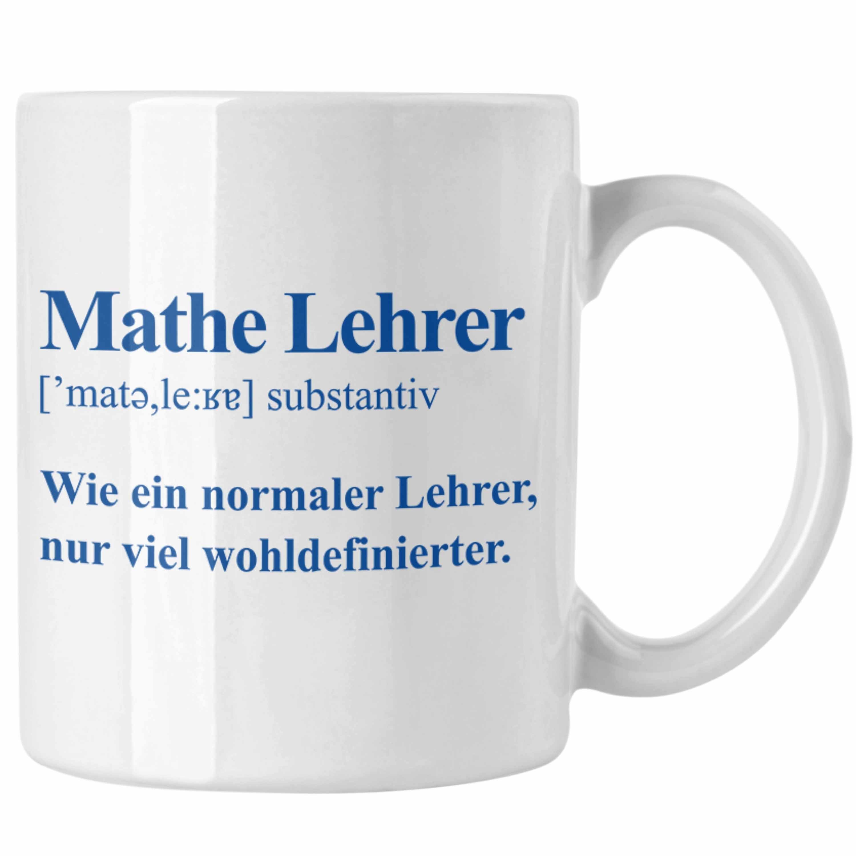 Tasse Tasse Lehrer Weiss Lustig mit Mathelehrer Trendation Kaffeetasse Mathe - Geschenk Tassen Spruch Mathematiker Trendation