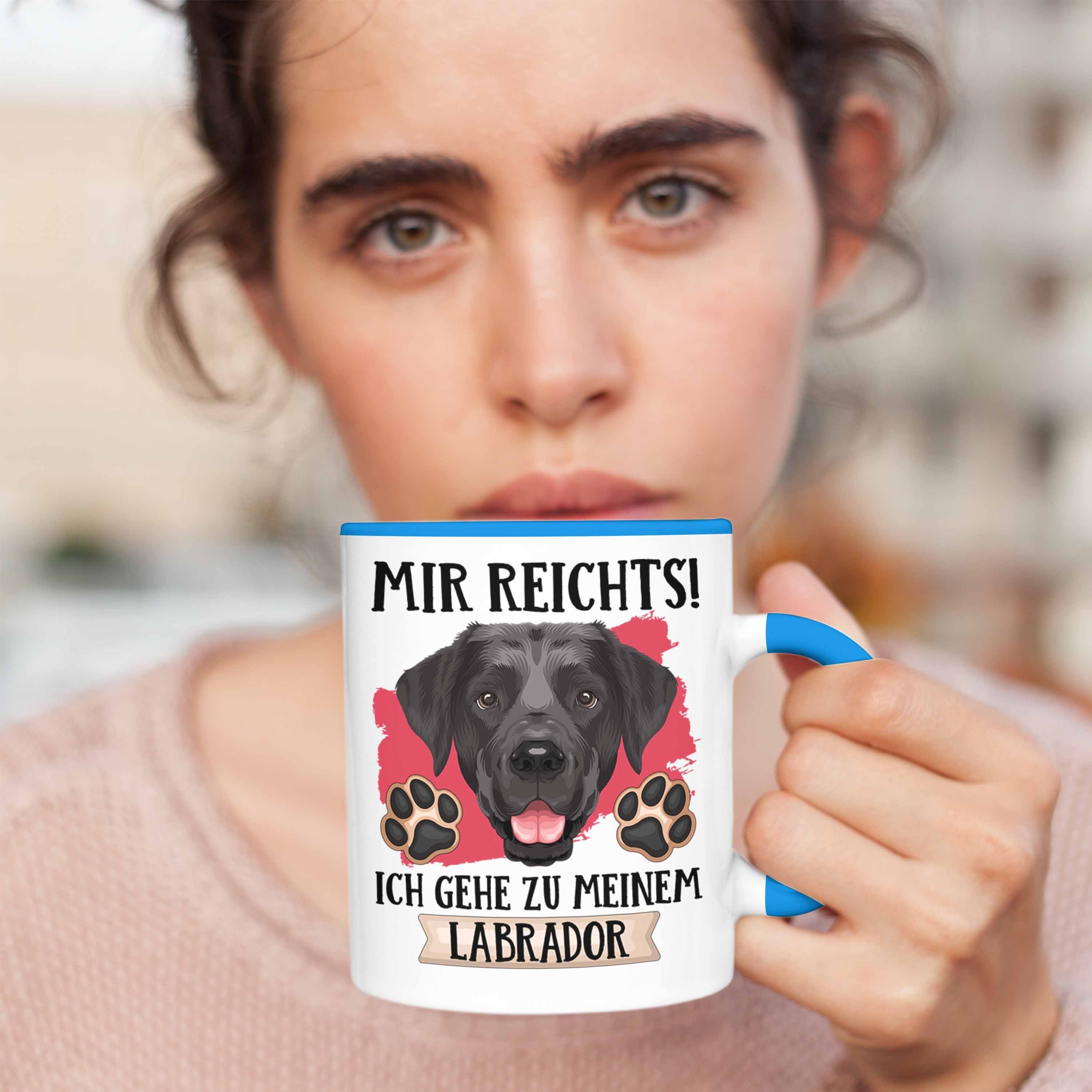 Blau Spruch Labrador Mir Geschenk Tasse Lustiger Geschenkidee Tasse Reic Trendation Besitzer