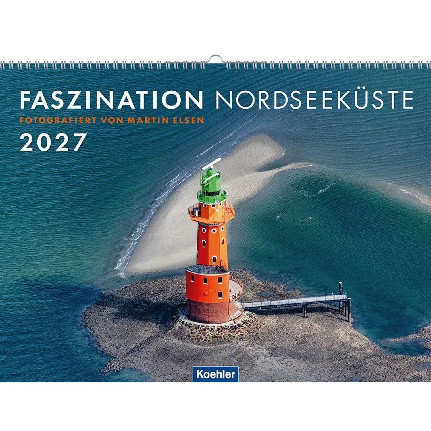 Leo Köhler Wandkalender Faszination Nordseeküste 2027