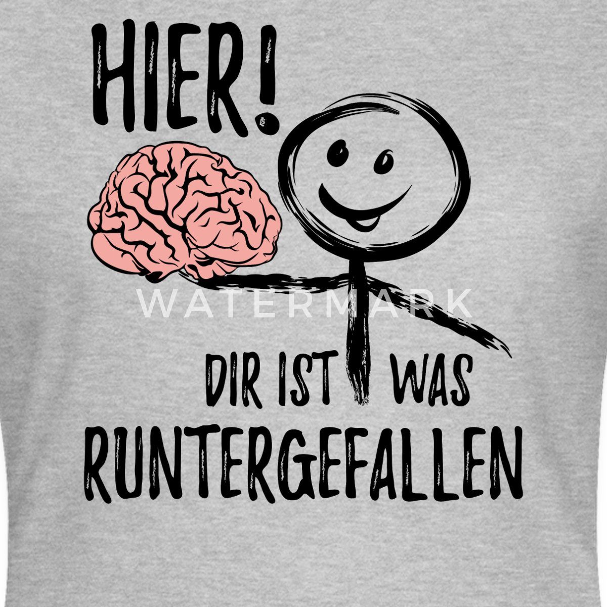 Spreadshirt T-Shirt Hier Dir Ist Was Runtergefallen Lustiger Spruch Mit Geh günstig online kaufen