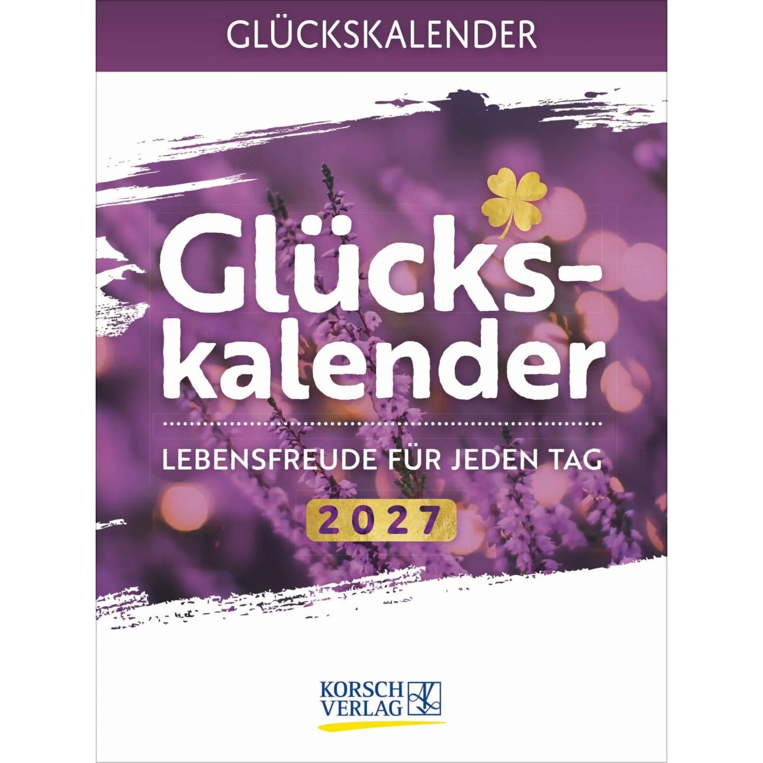 Korsch Verlag Abreißkalender Glückskalender 2027