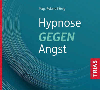 Trias Hörspiel »Hypnose gegen Angst«