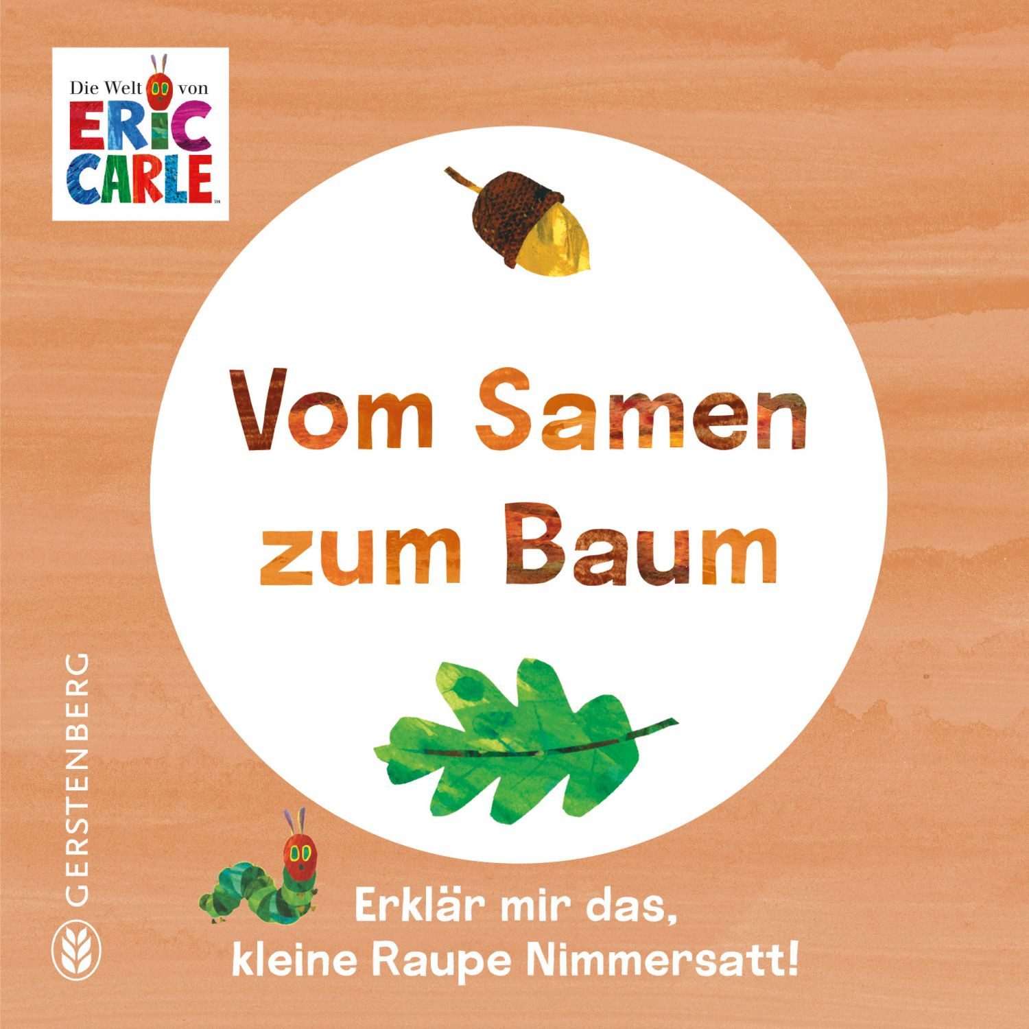 Vom Samen zum Baum / Eric Carle