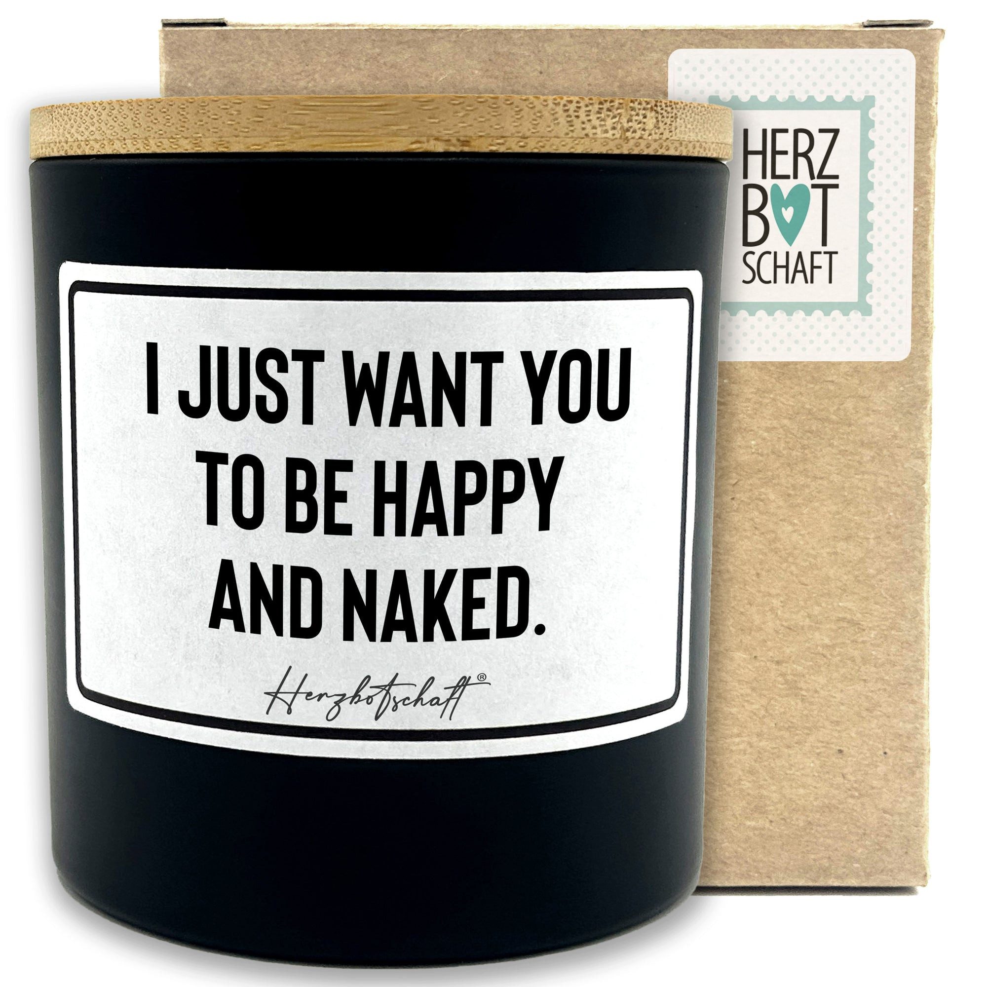 Herzbotschaft Duftkerze, (I just want you to be happy and naked., originelles Geschenk, handgemachte nachhaltige Sojakerze im Glas)
