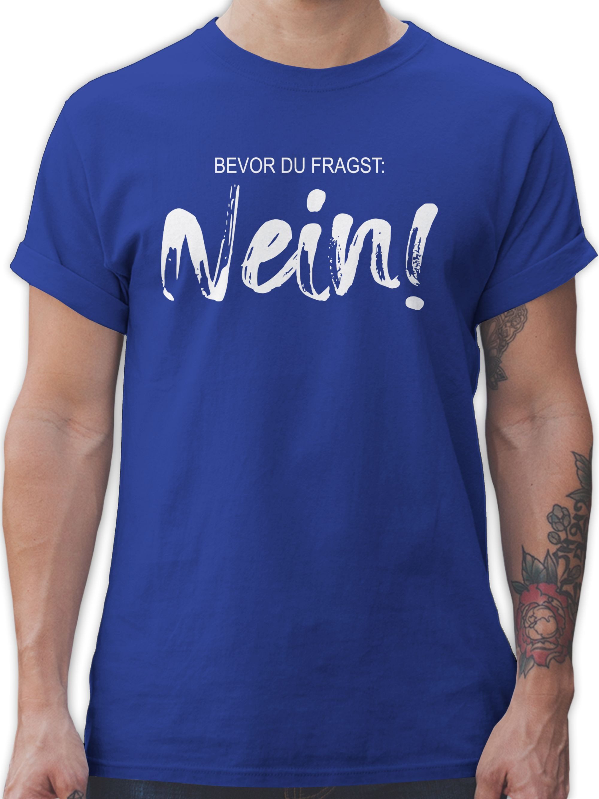 T-Shirt Bevor du fragst NEIN - Sarkasmus Ironie Spruch Geschenk Job Arbeit Wit