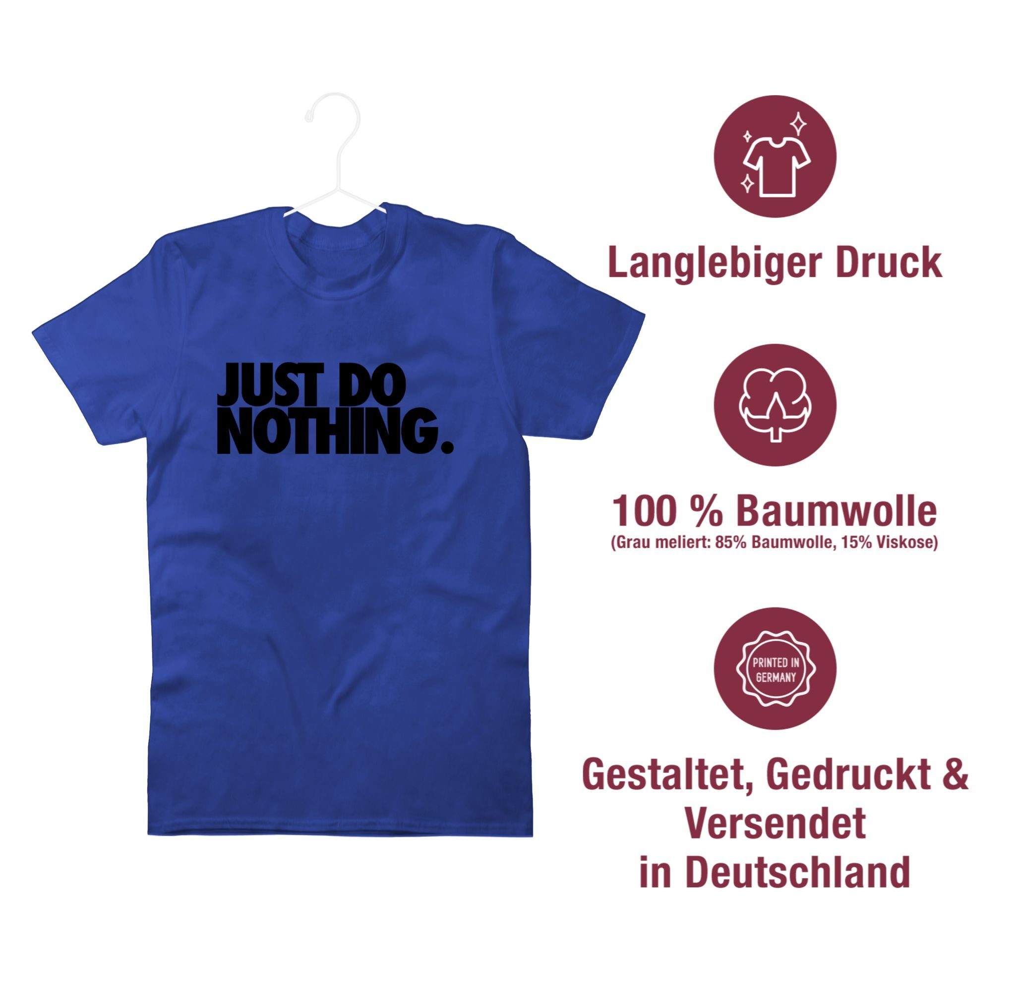 Shirtracer T-Shirt Just do Sprüche Royalblau Statement 3 nothing