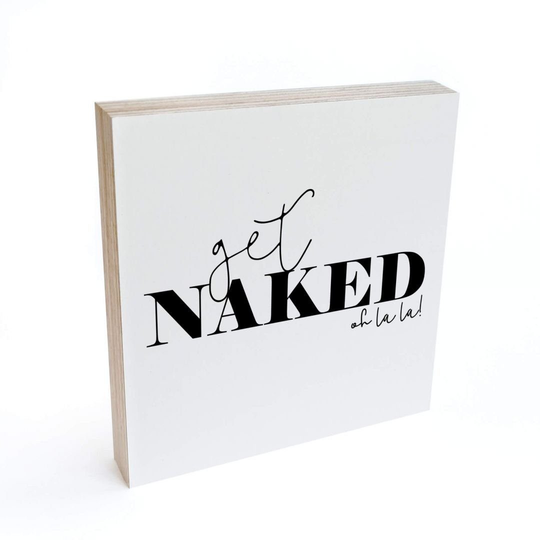 Holzbild Tischdeko Get naked Holzbild Wohnzimmer Buchstaben Deko