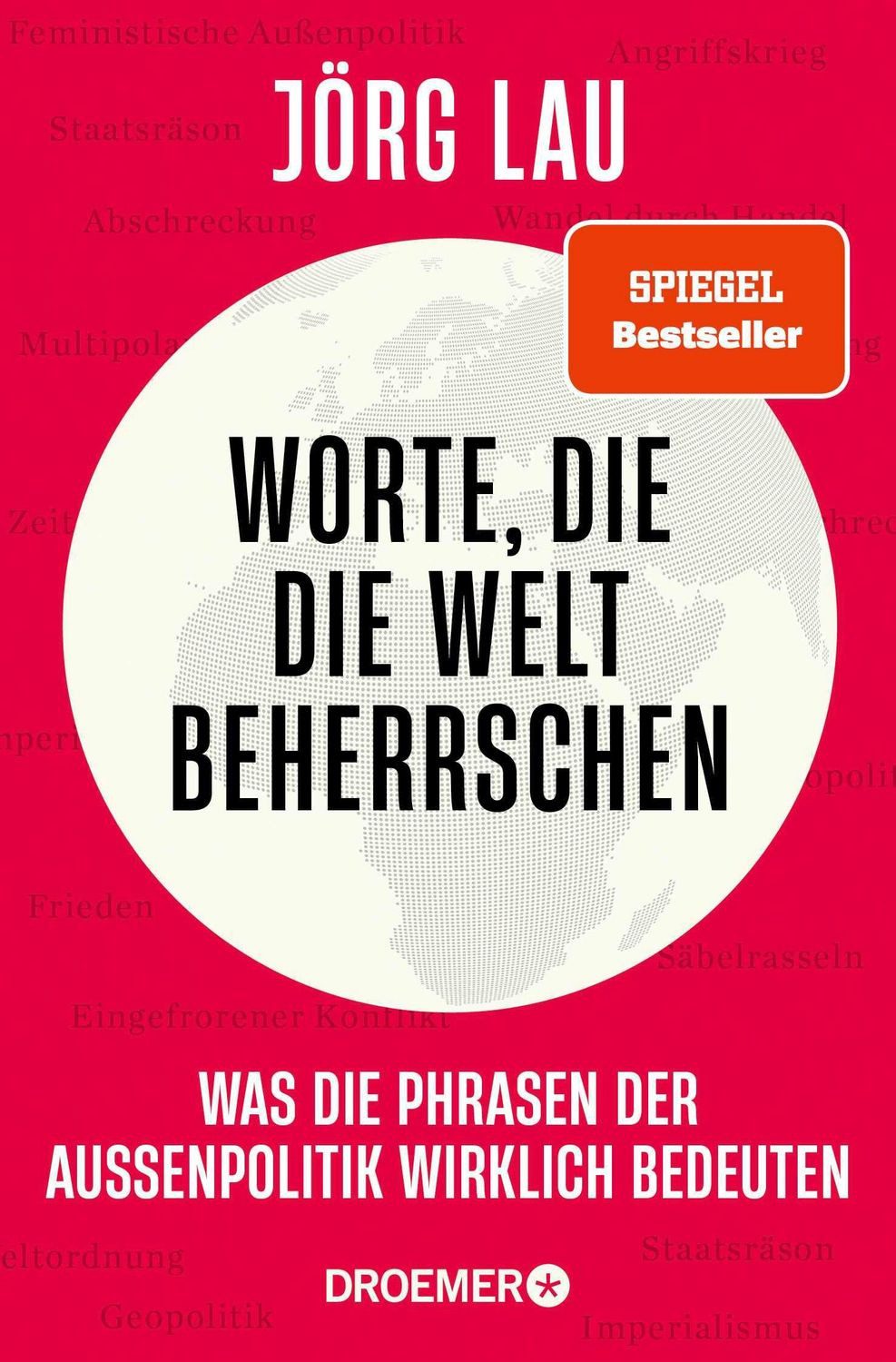 Worte, die die Welt beherrschen / Jörg Lau