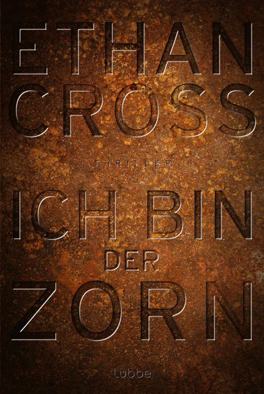 Ich bin der Zorn / Francis Ackerman junior Band 4 / Ethan Cross, Thriller