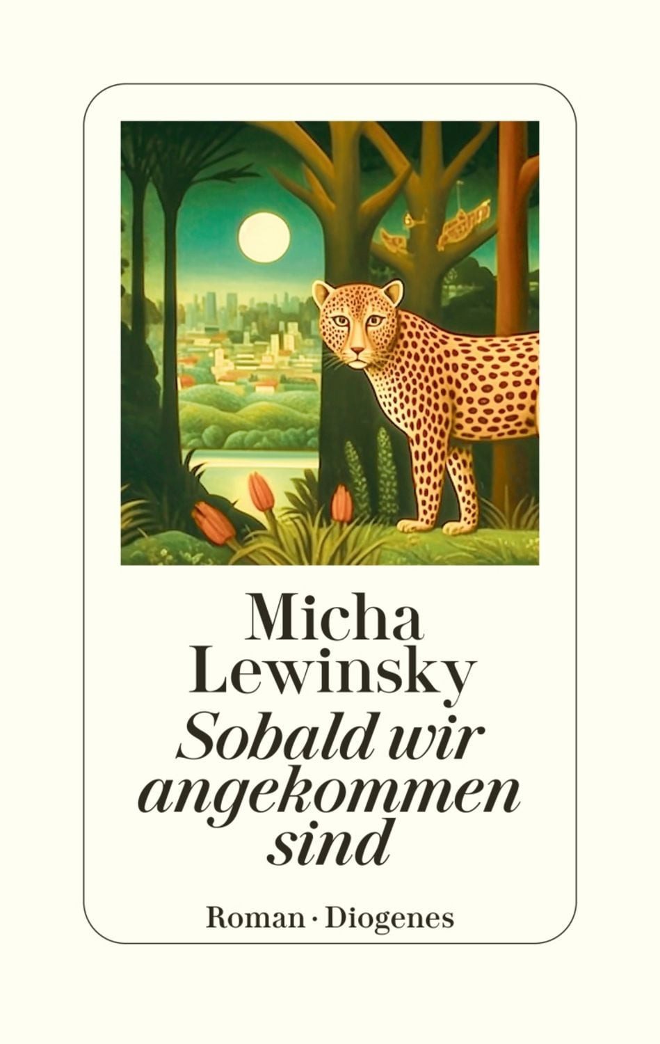 Sobald wir angekommen sind / Micha Lewinsky