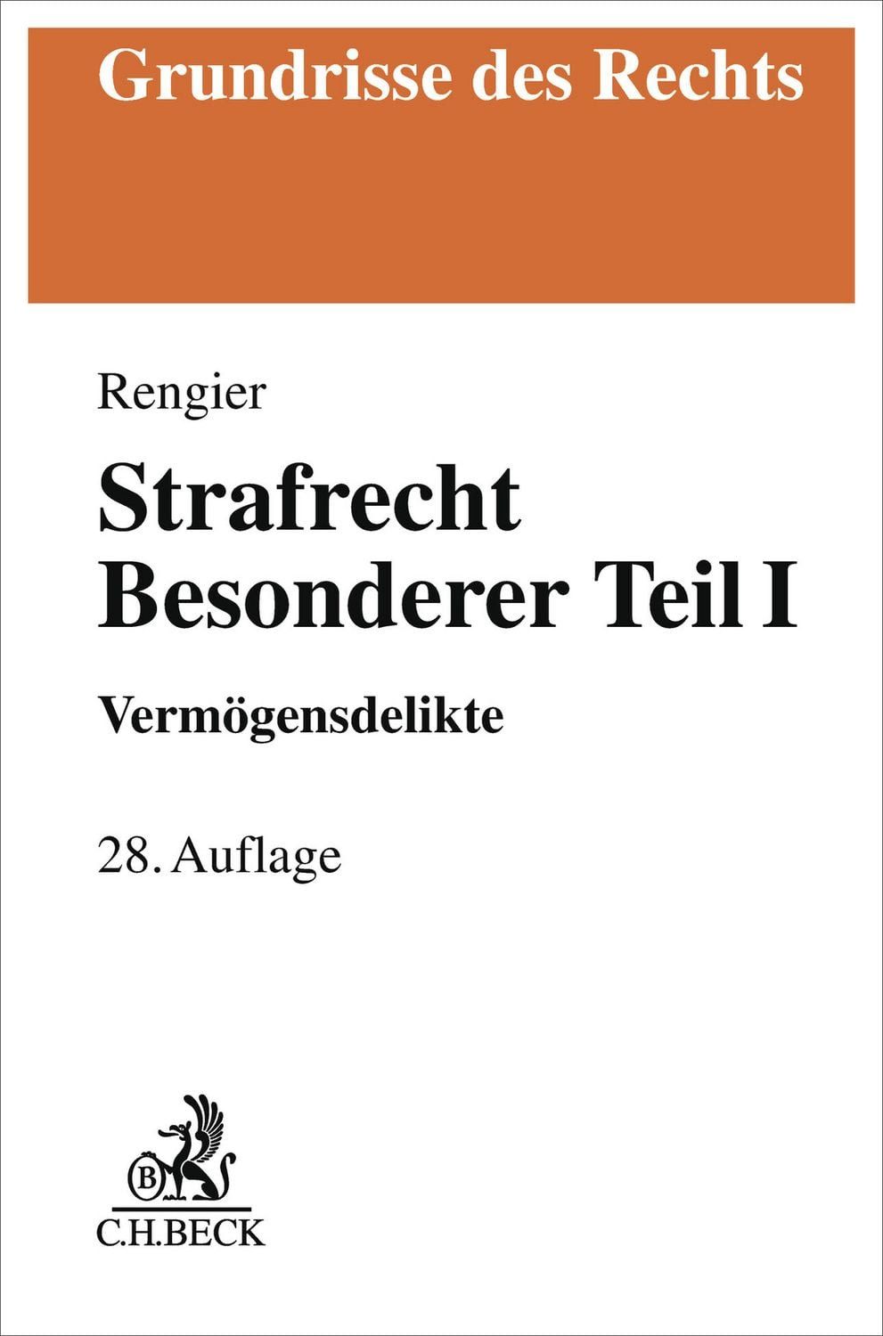 Strafrecht Besonderer Teil I Vermögensdelikte / Rudolf Rengier, Vermögensdelikte