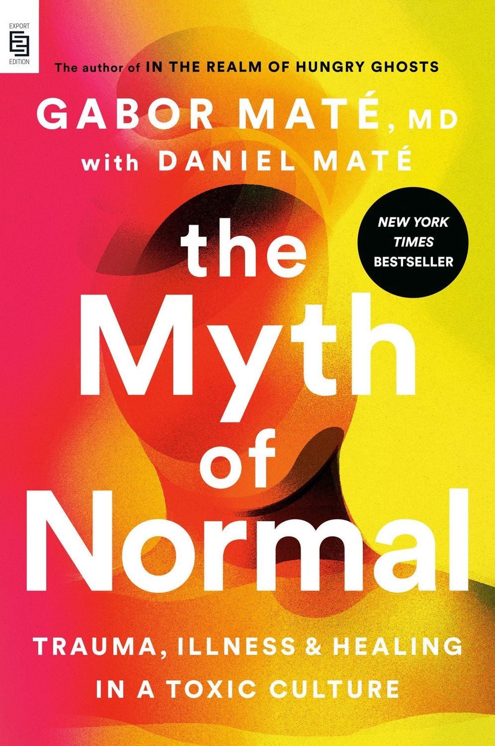 Belletristik The Myth of Normal Trauma, Illness, and Healing in a Toxic Culture Gabor Maté