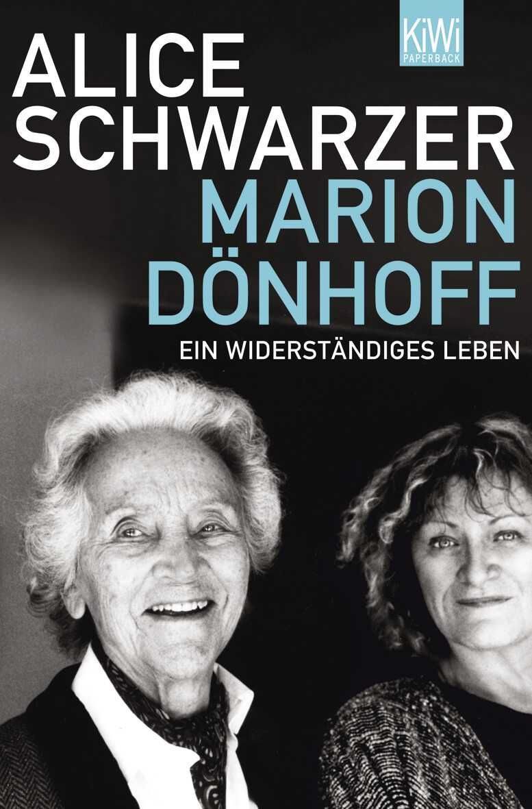Marion Dönhoff / Alice Schwarzer, Ein Widerständiges Leben