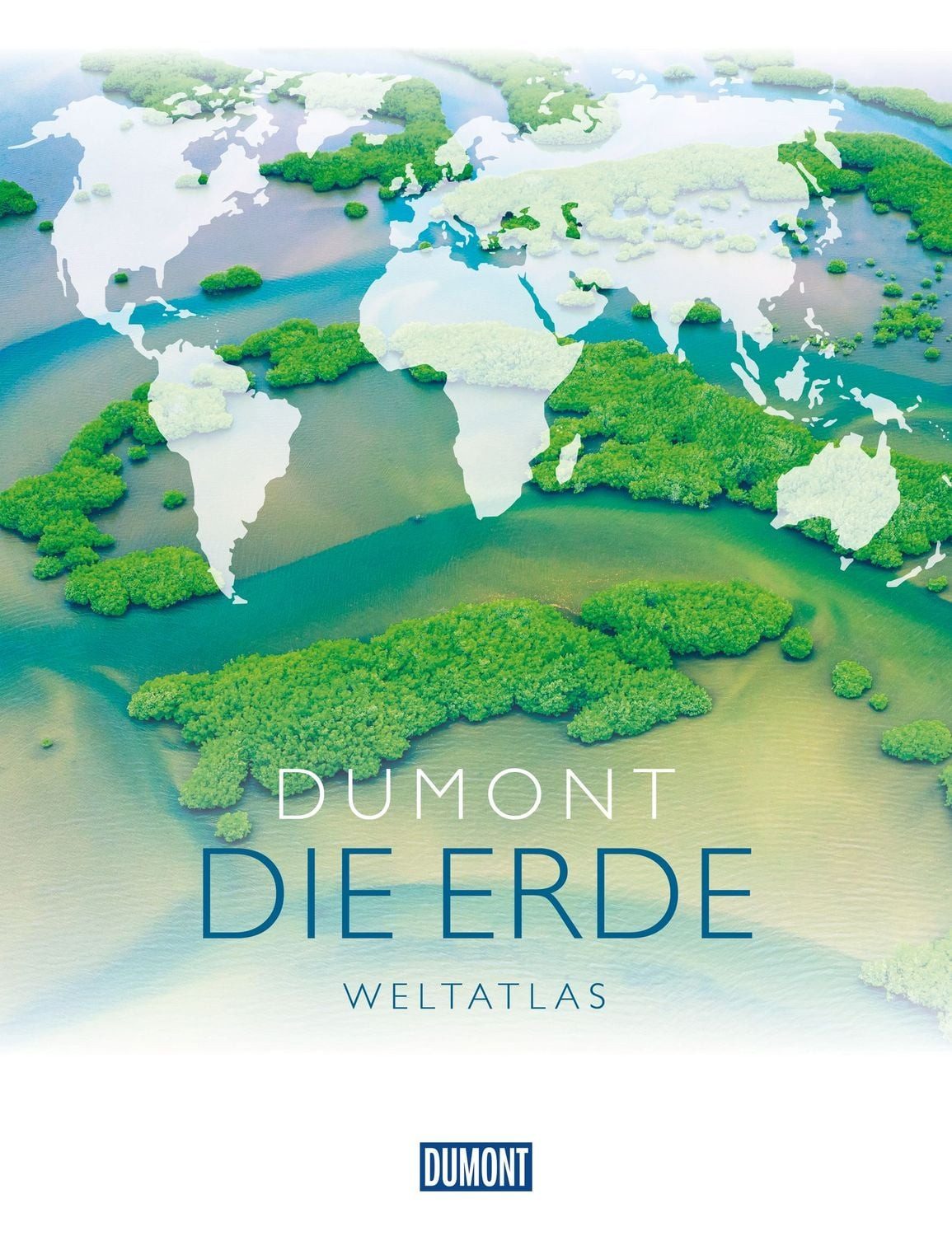 DuMont DIE ERDE Weltatlas / Dumont Reise