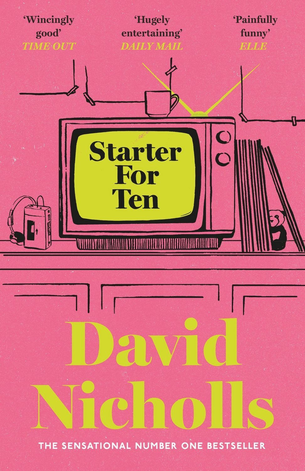 Starter For Ten / David Nicholls, The debut novel by the author of ONE DAY and YOU ARE HERE