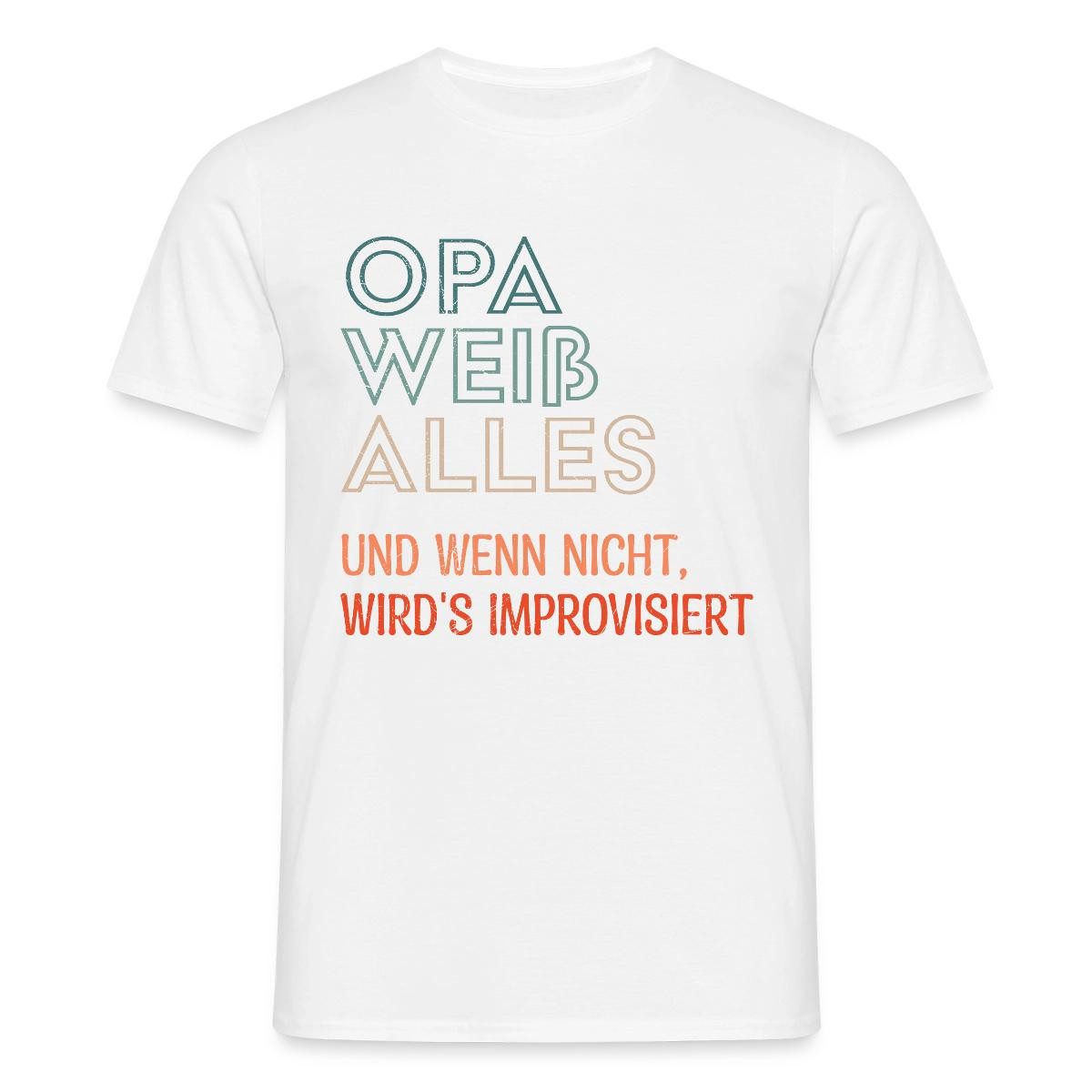 T-Shirt Opa Weiß Alles Oder Improvisiert Männer T-Shirt