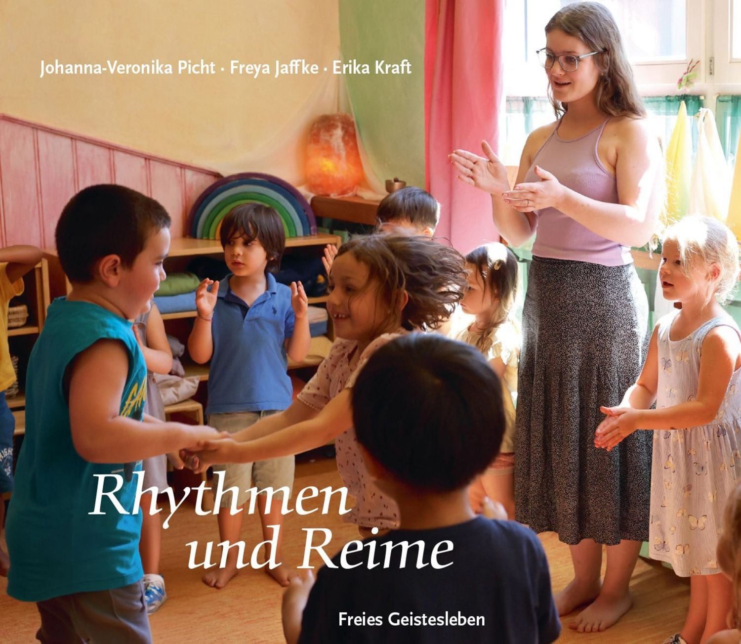 Rhythmen und Reime Arbeitsmaterial aus den Waldorfkindergärten 6 / Freya Jaffke