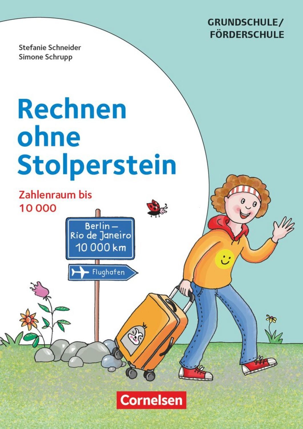 Rechnen ohne Stolperstein / Stefanie Schneider, Simone Schrupp