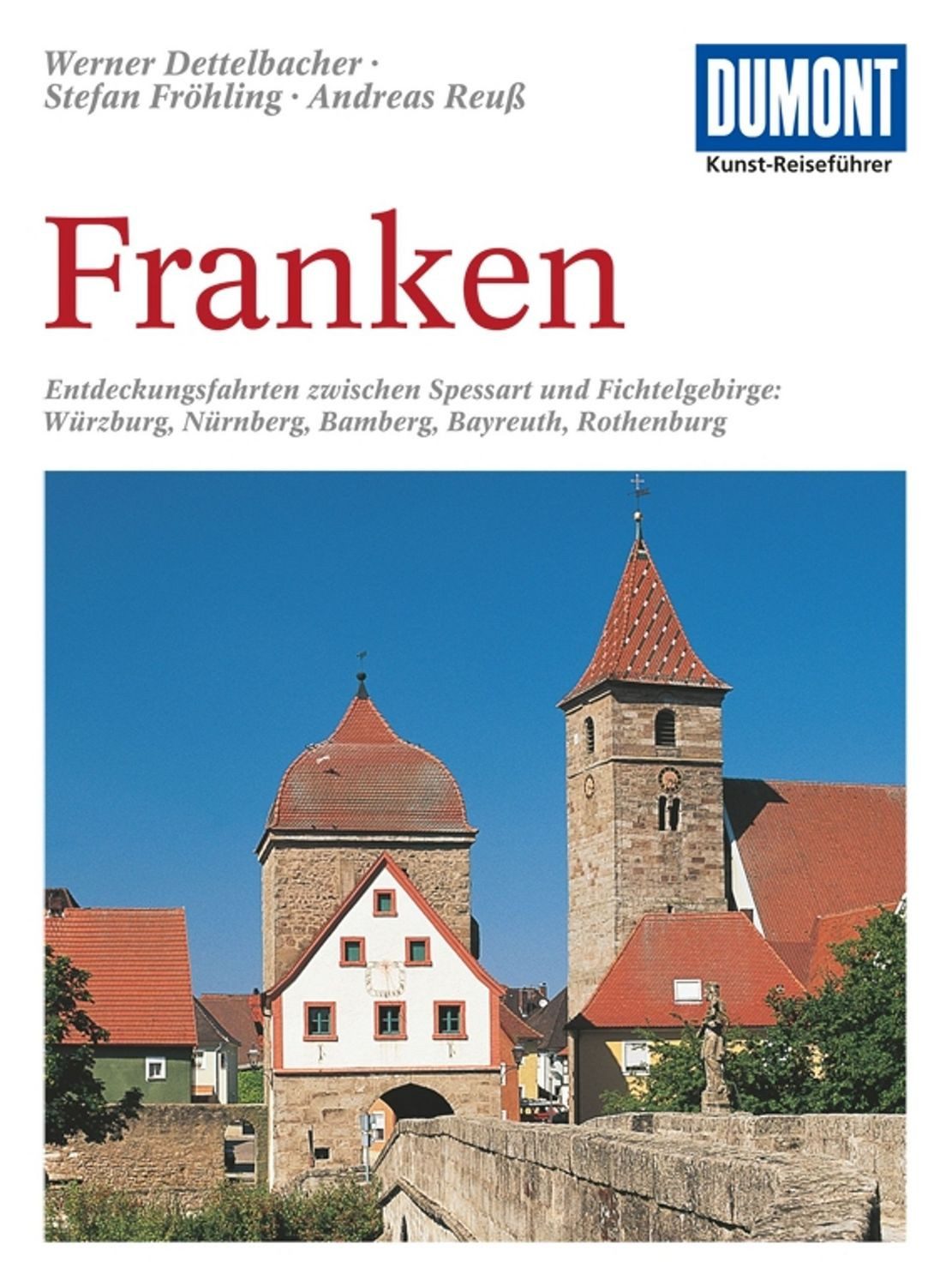 Reiseführer Franken / Stefan Fröhling, Andreas Reuss, Werner Dettelbacher
