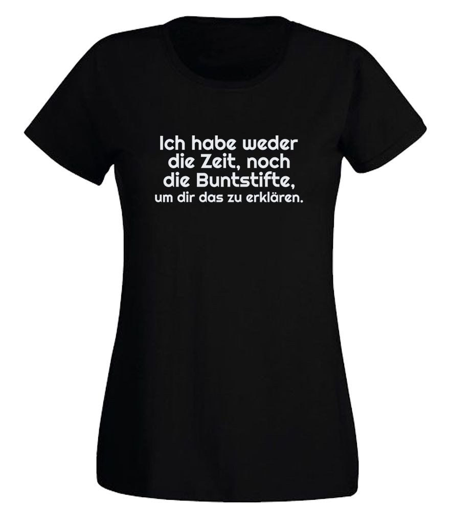 G-graphics T-Shirt Ich habe weder die Zeit, noch die Buntstifte... Slim-fit Damen T-Shirt mit coolem Statementspruch