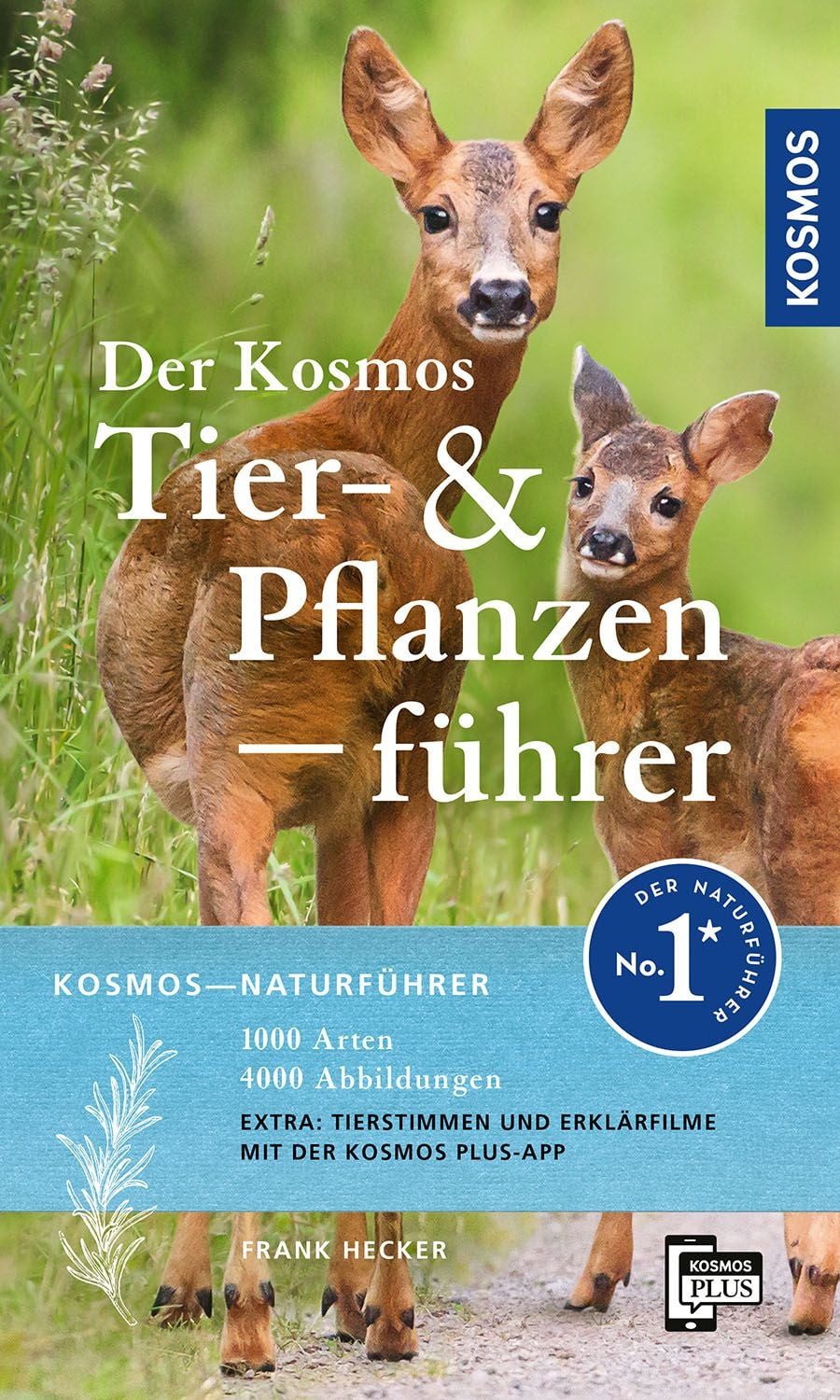 Der Kosmos Tier- und Pflanzenführer / Frank Hecker