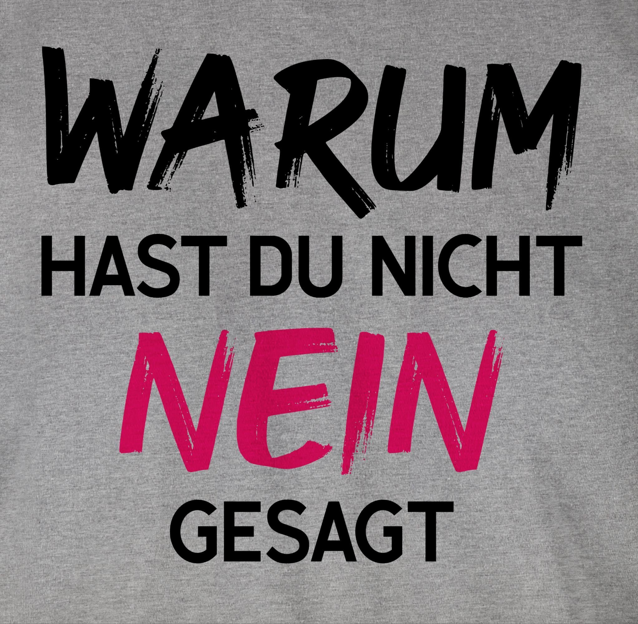 nicht Outfit Shirtracer zur gesagt meliert Warum Party hast 1 Grau nein du T-Shirt Schlager