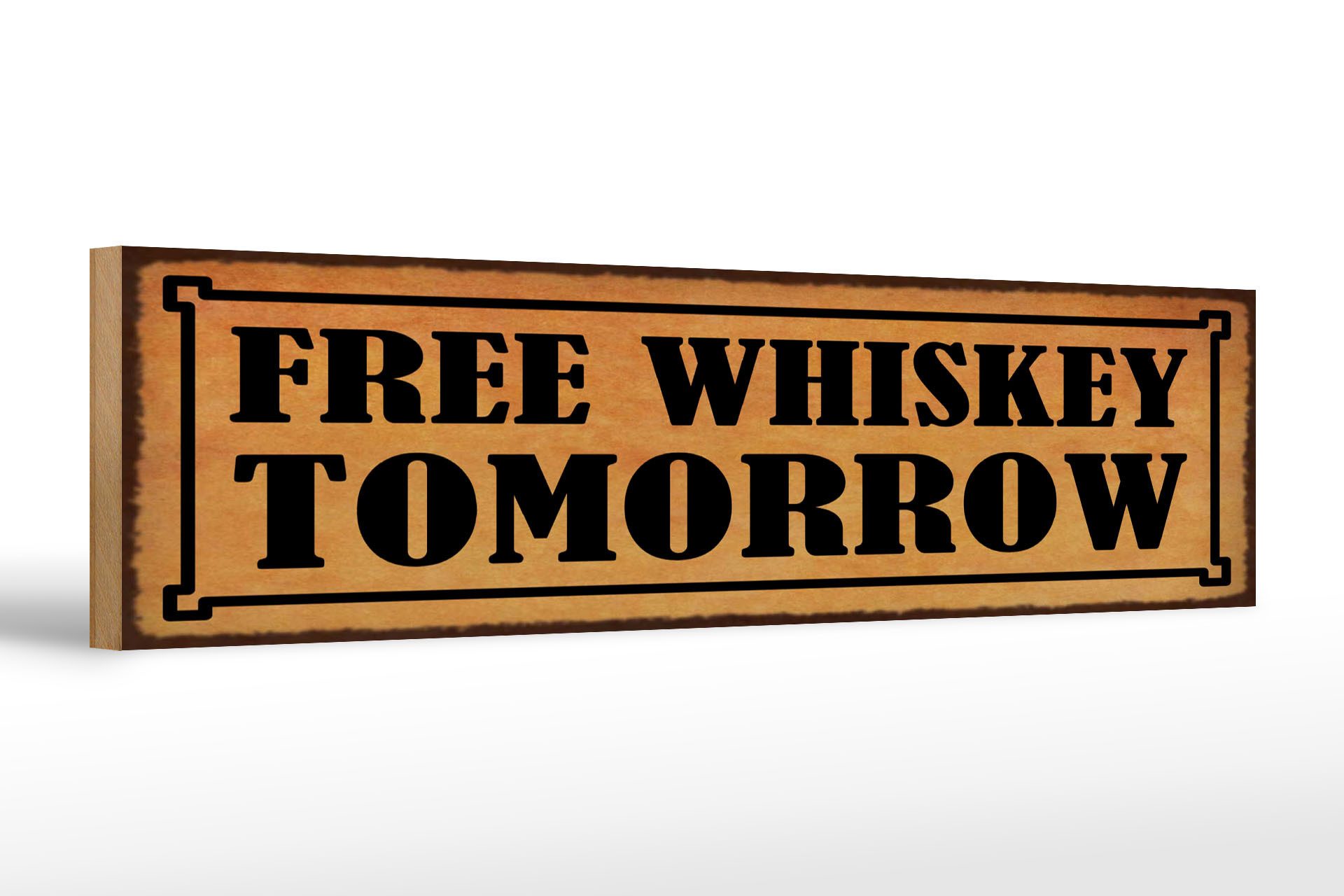 Holzbild Spruch 46x10 cm Free Whiskey tomorrow