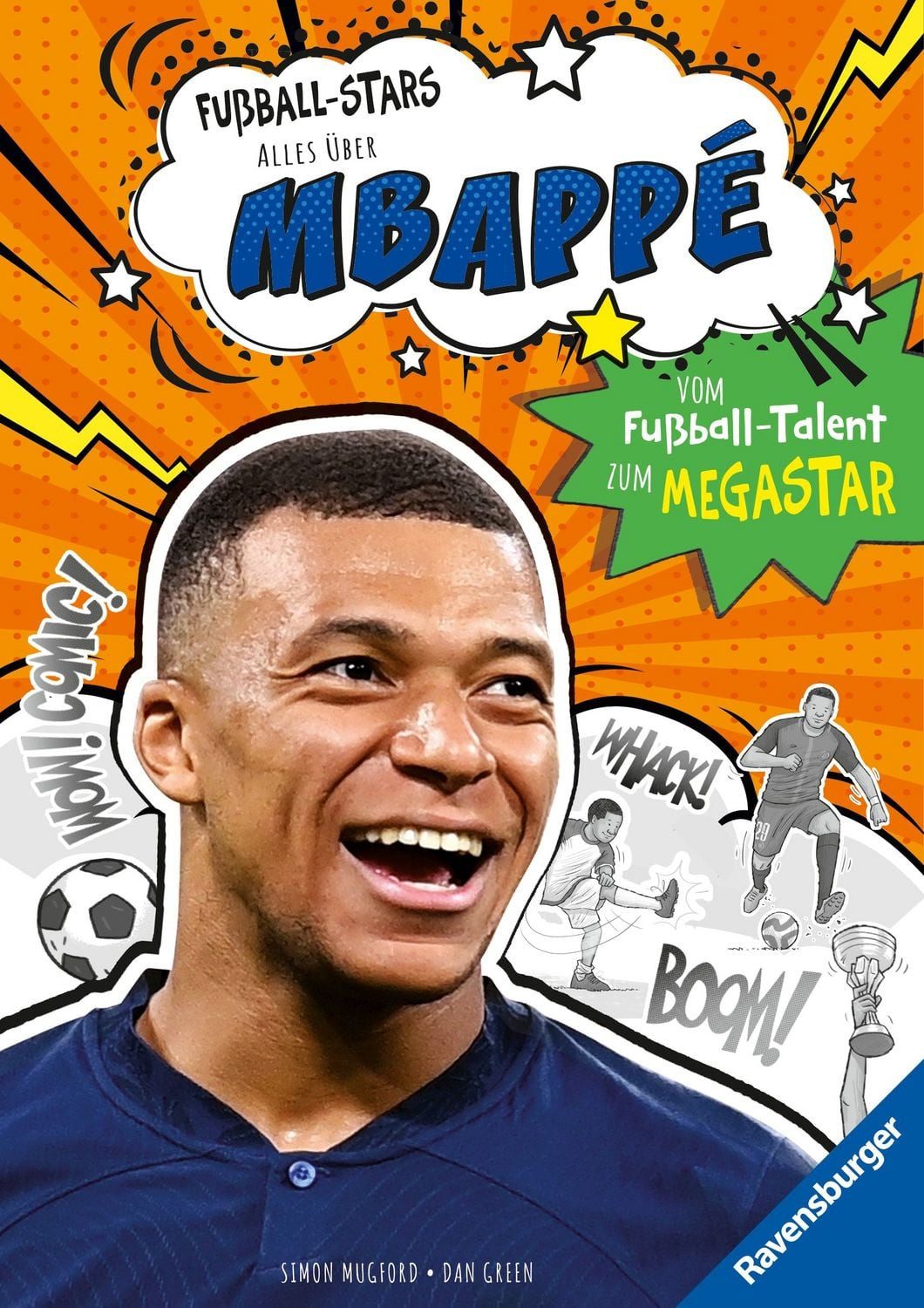Fußball-Stars - Alles über Mbappé. Vom Fußball-Talent zum Megastar / Simon Mugford