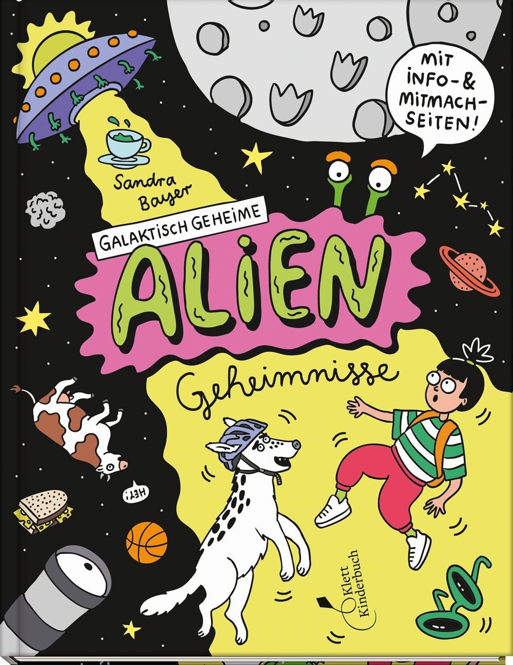 Galaktisch geheime Alien-Geheimnisse Witziger Comic mit Sachwissen übe / Sandra Bayer, Witziger Comic mit Sachwissen über Weltraum & Aliens, mit Mitmachideen für Kinder ab 5