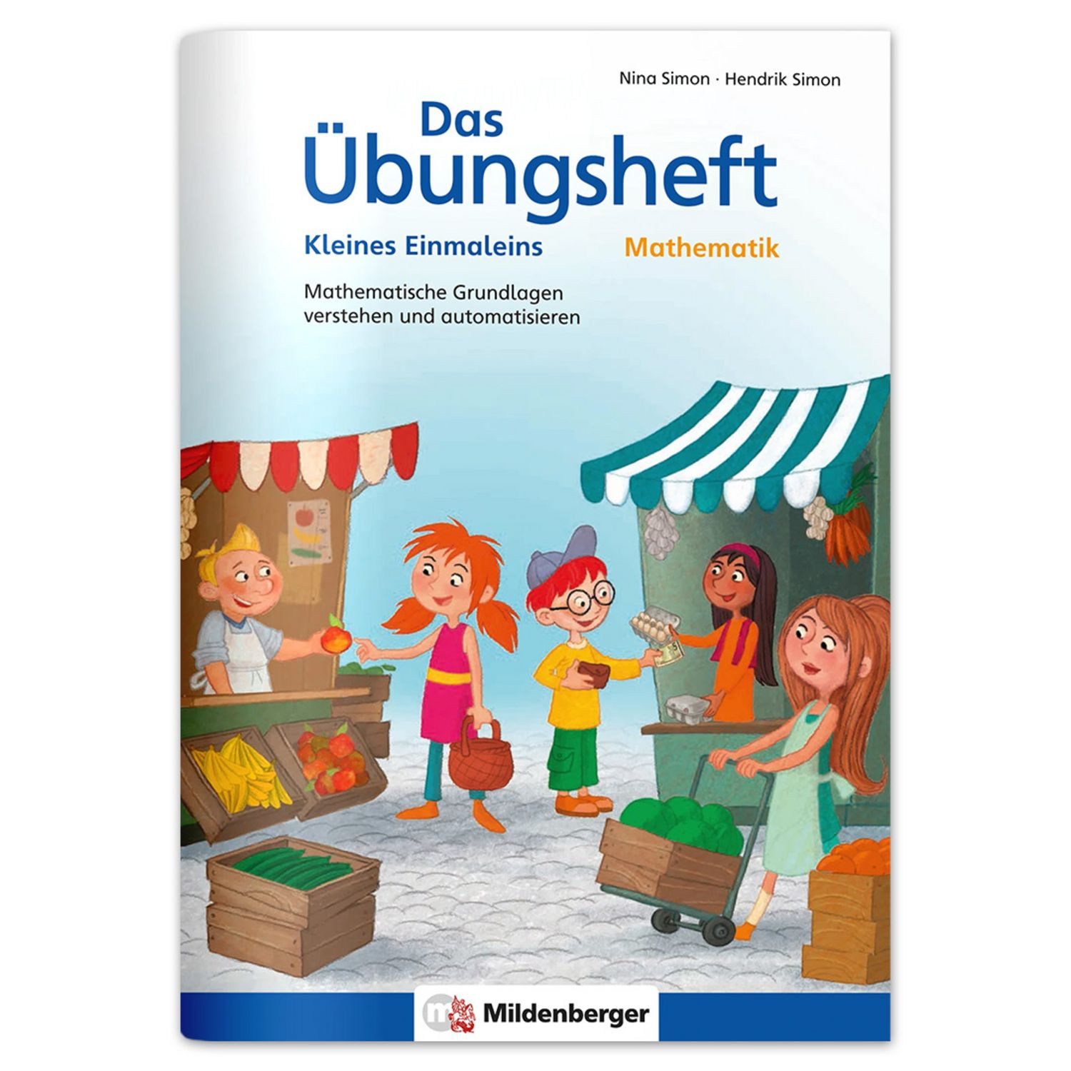 Das Übungsheft Mathematik - Kleines Einmaleins / Nina Simon, Hendrik Simon