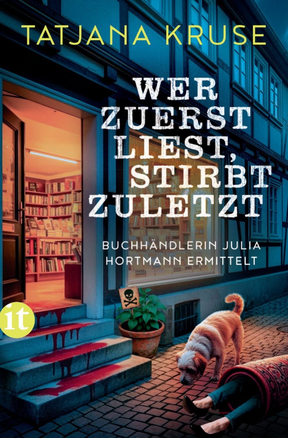 Wer zuerst liest, stirbt zuletzt / Tatjana Kruse
