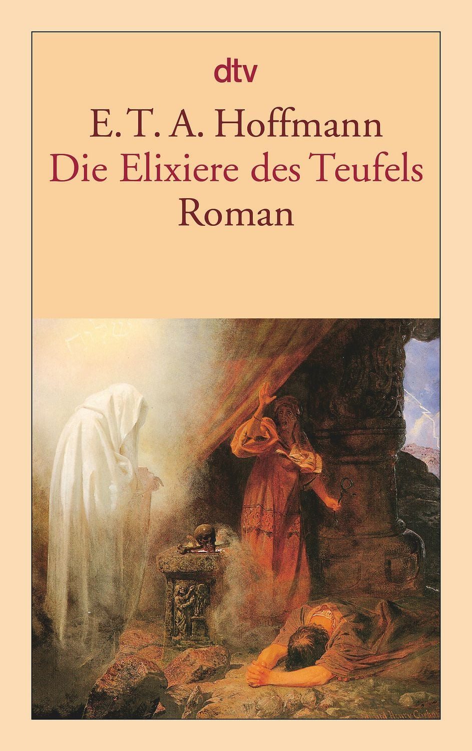 Die Elixiere des Teufels Roman / E.T.A. Hoffmann