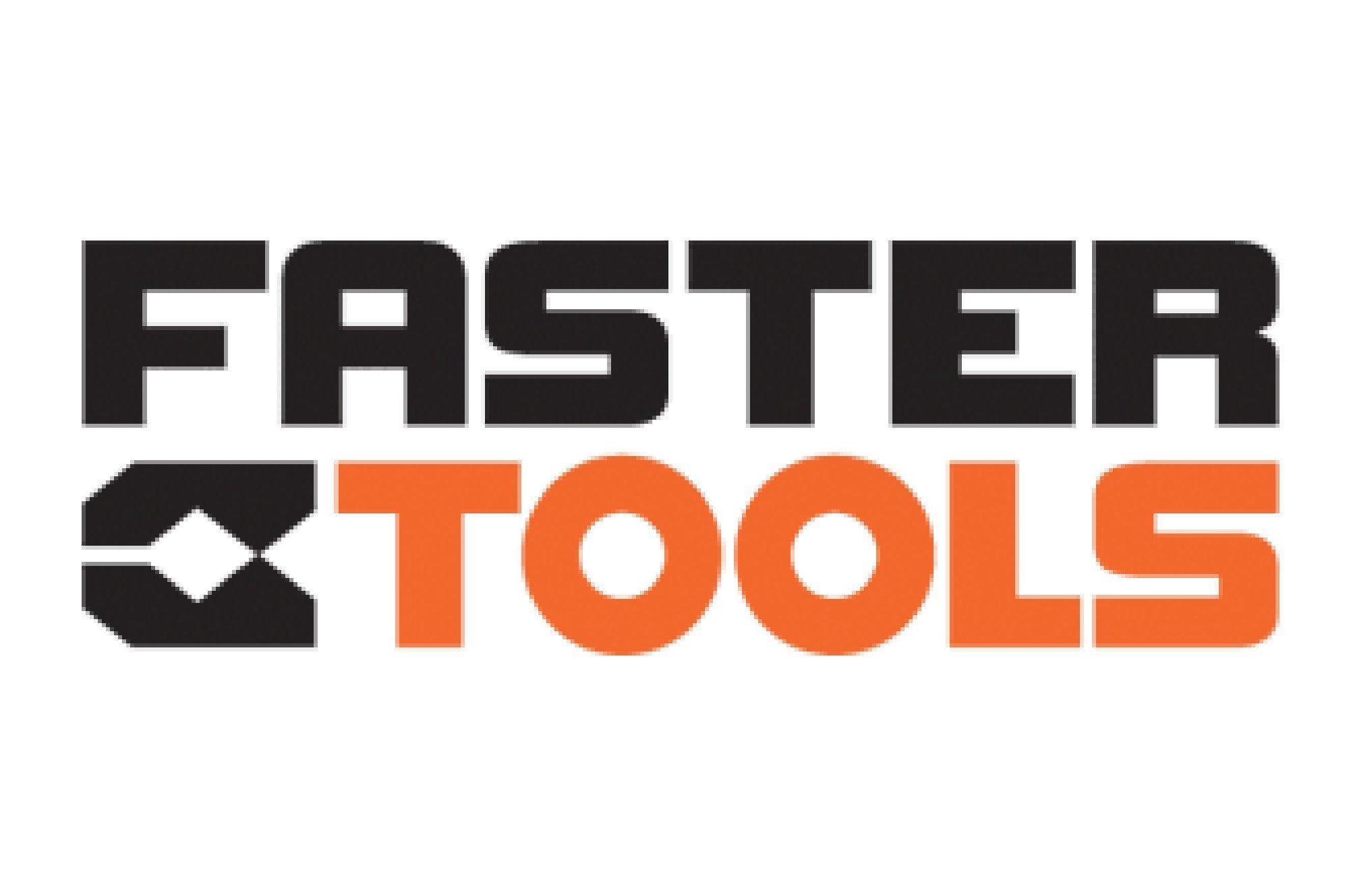 Faster tools