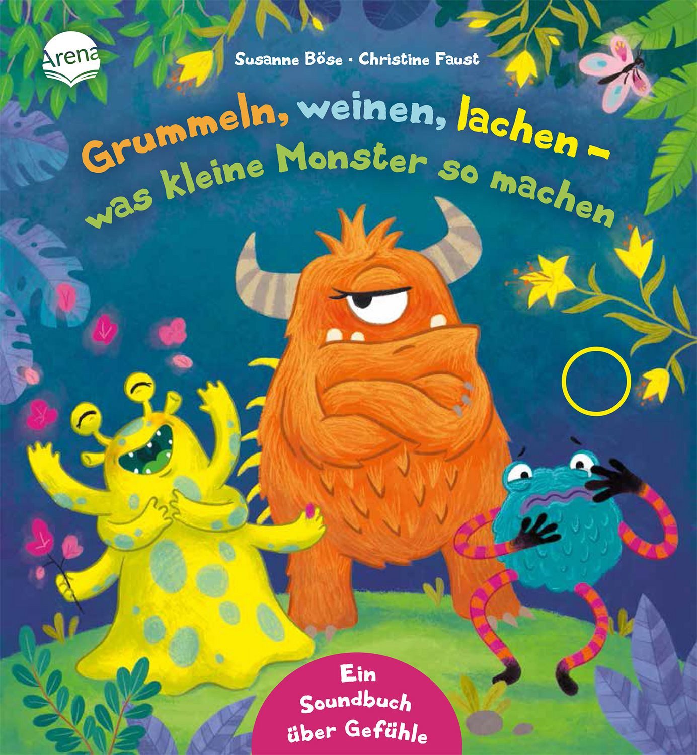 Grummeln, weinen, lachen – was kleine Monster so machen Soundbuch für / Susanne Böse, Soundbuch für Kinder ab 3 Jahren mit lustigen Monstern und ihren Gefühlen