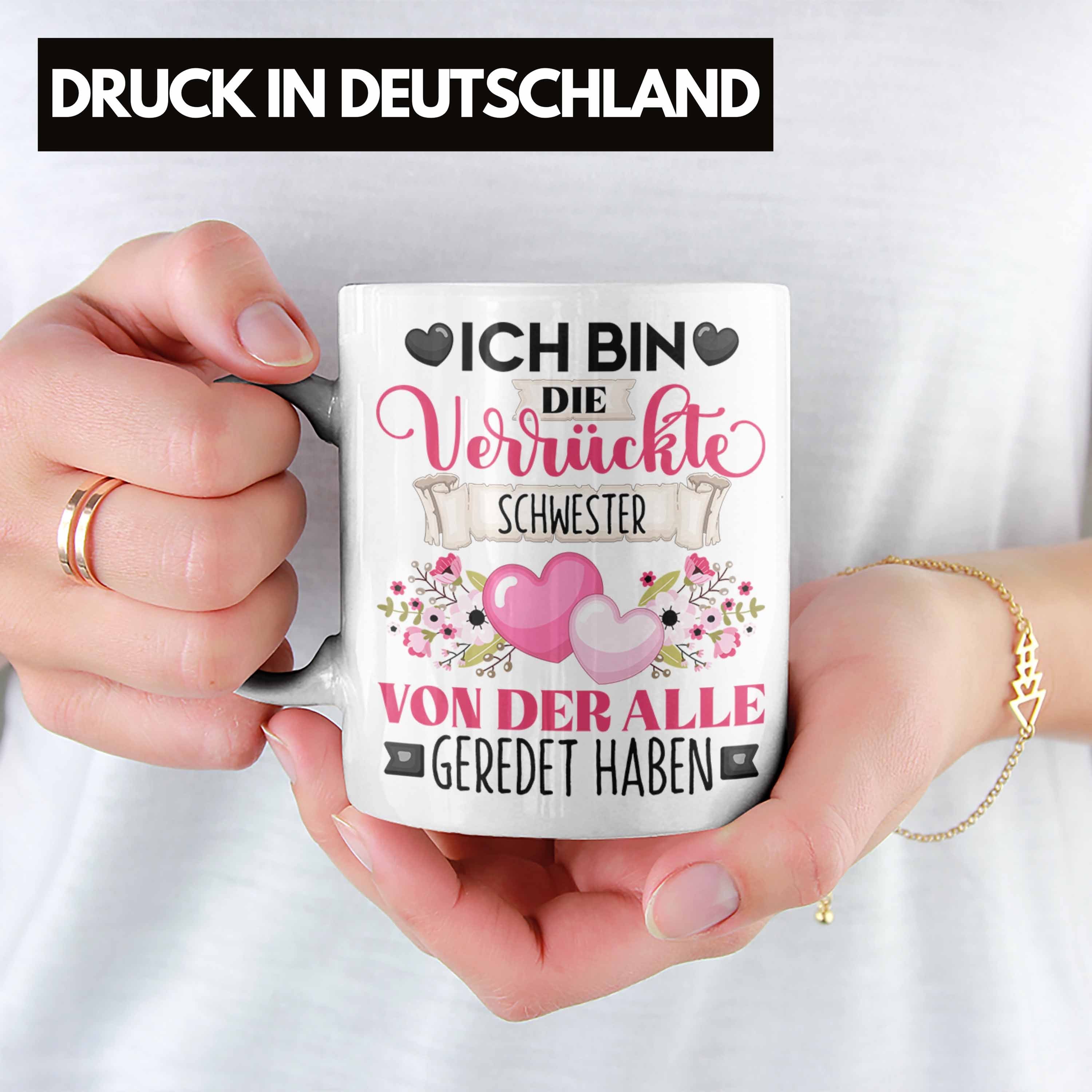 Schwester Tasse Trendation Geschenk Verr Spruch Weiss Geschenkidee Lustiger Bin Tasse Die Ich