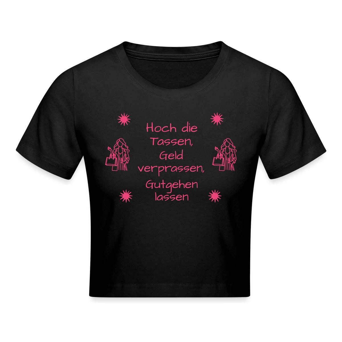 Spreadshirt T-Shirt Hoch Die Tassen Geld Verprassen TV Meme Crop Top (1-tlg)
