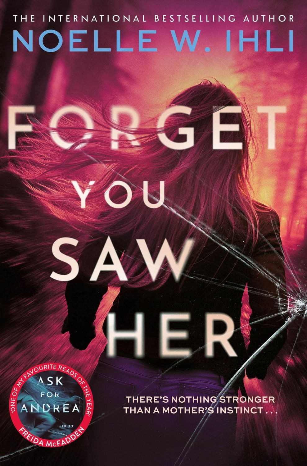 Forget You Saw Her / Noelle W. Ihli