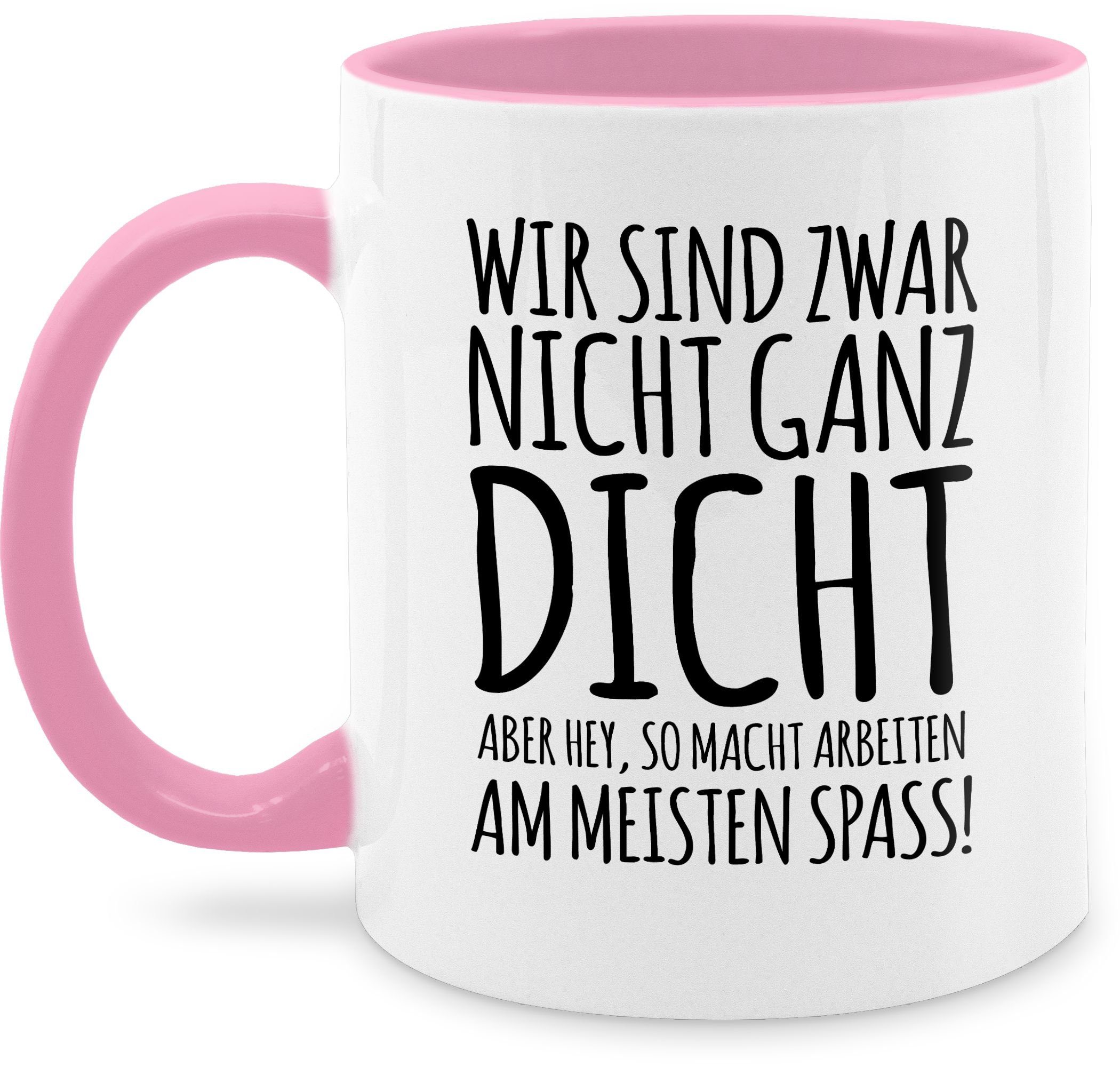 Shirtracer Tasse Nicht ganz Geschenk Keramik, Statement Rosa Kollegin, dicht Arbeits-Kollegen 2 