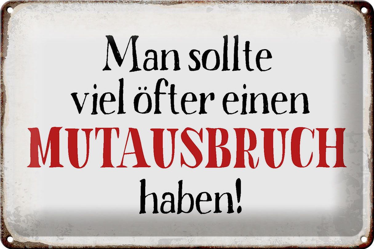 Metallschild Schild Blech 30x20cm - Made in Germany - Spruch sollte öfter Mutausbru