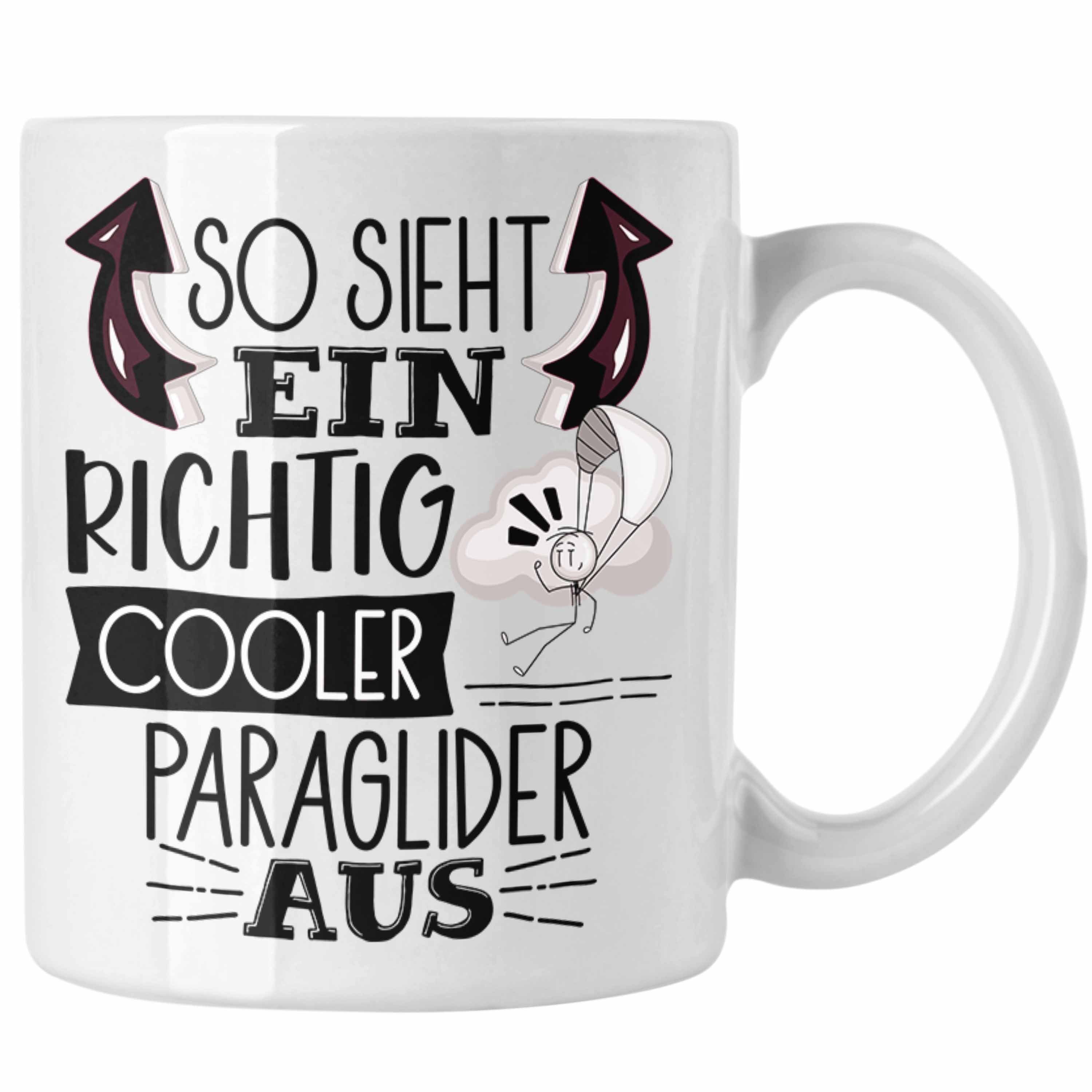 Trendation Tasse So Sieht Ein Sp Lustiger Richtig Geschenk Paraglider Tasse Cooler Aus Weiss