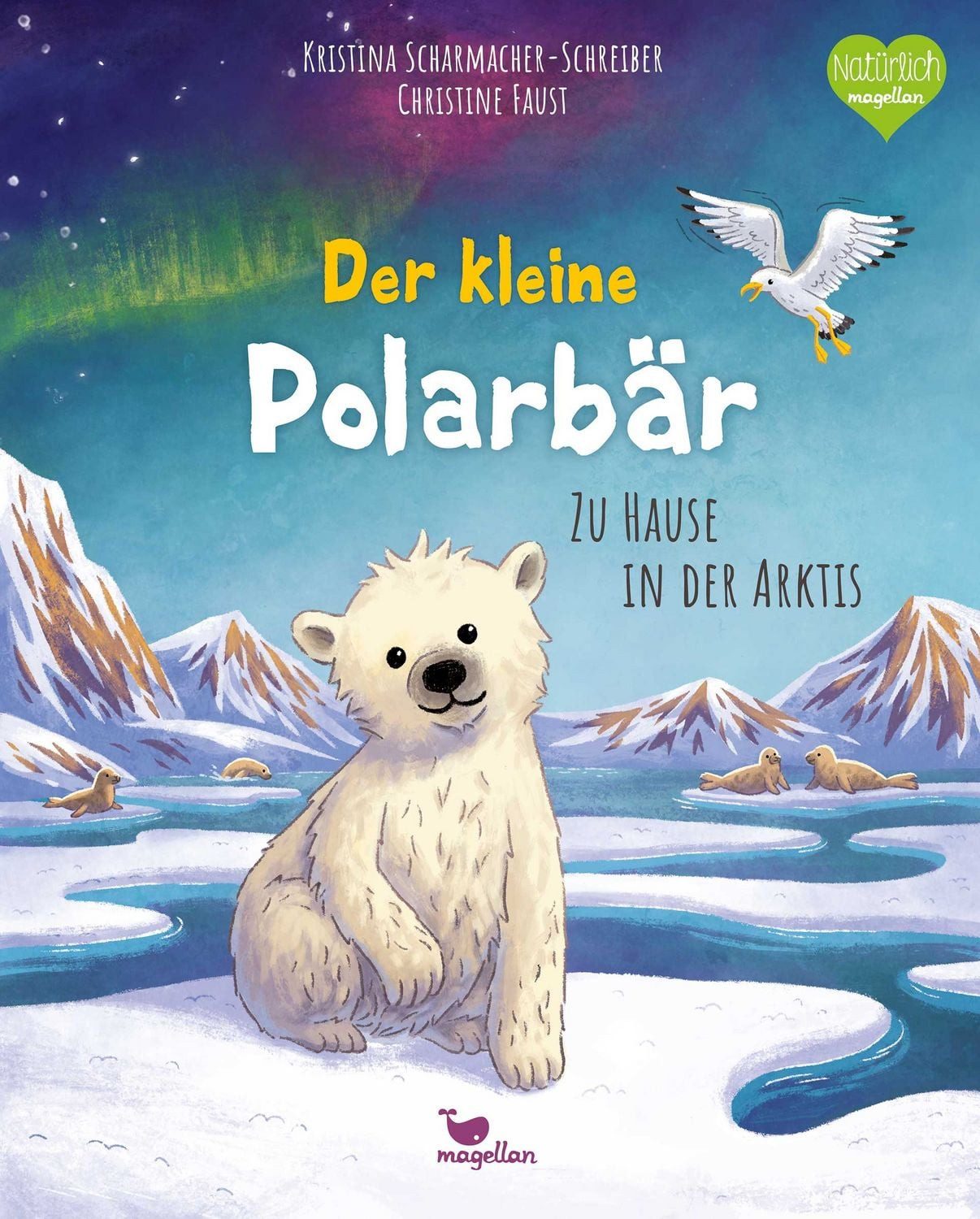 Der kleine Polarbär - Zu Hause in der Arktis / Kristina Scharmacher-Schreiber