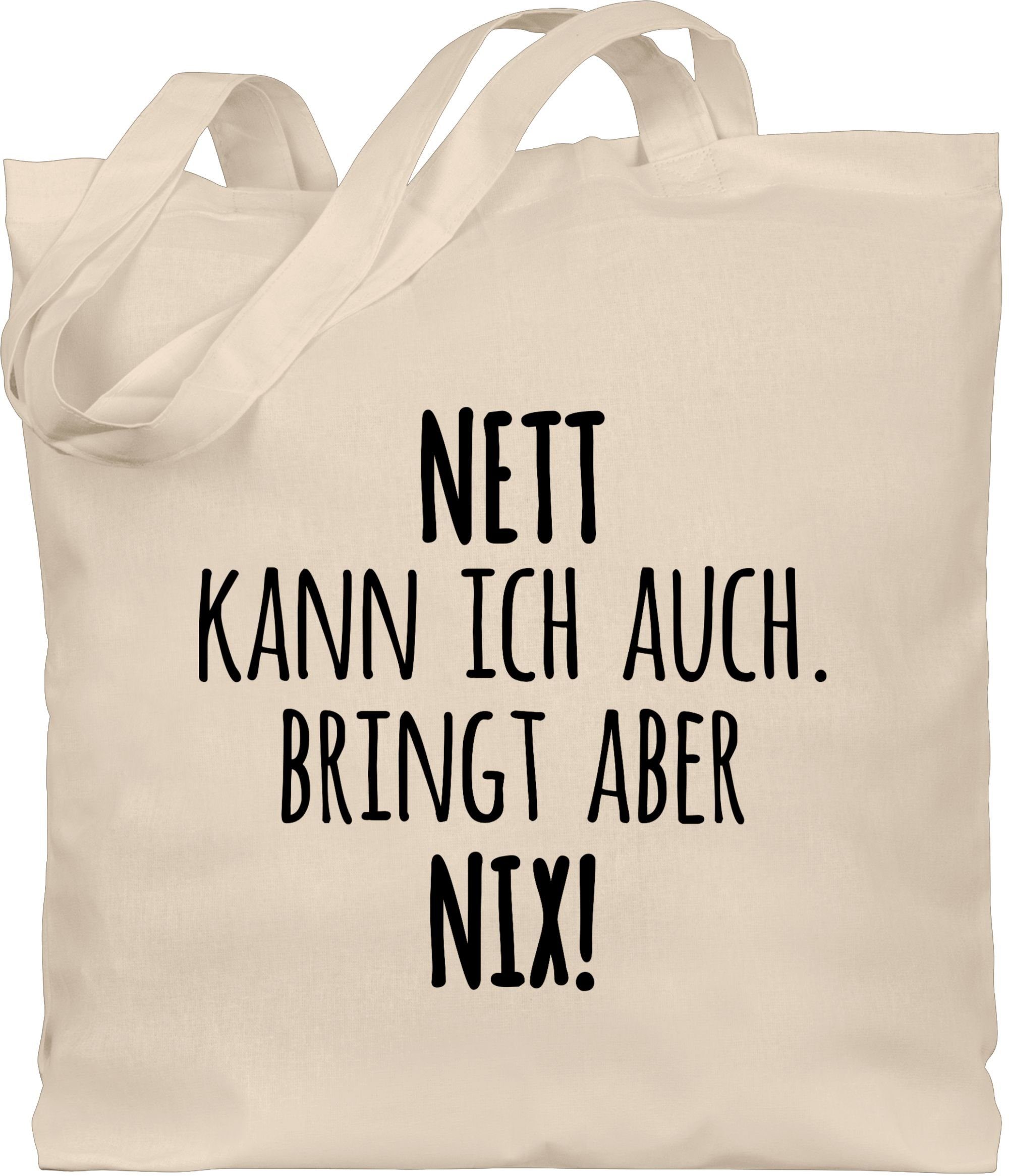 Shirtracer Umhängetasche Nett Kann ich auch Bringt aber nix Sprüche