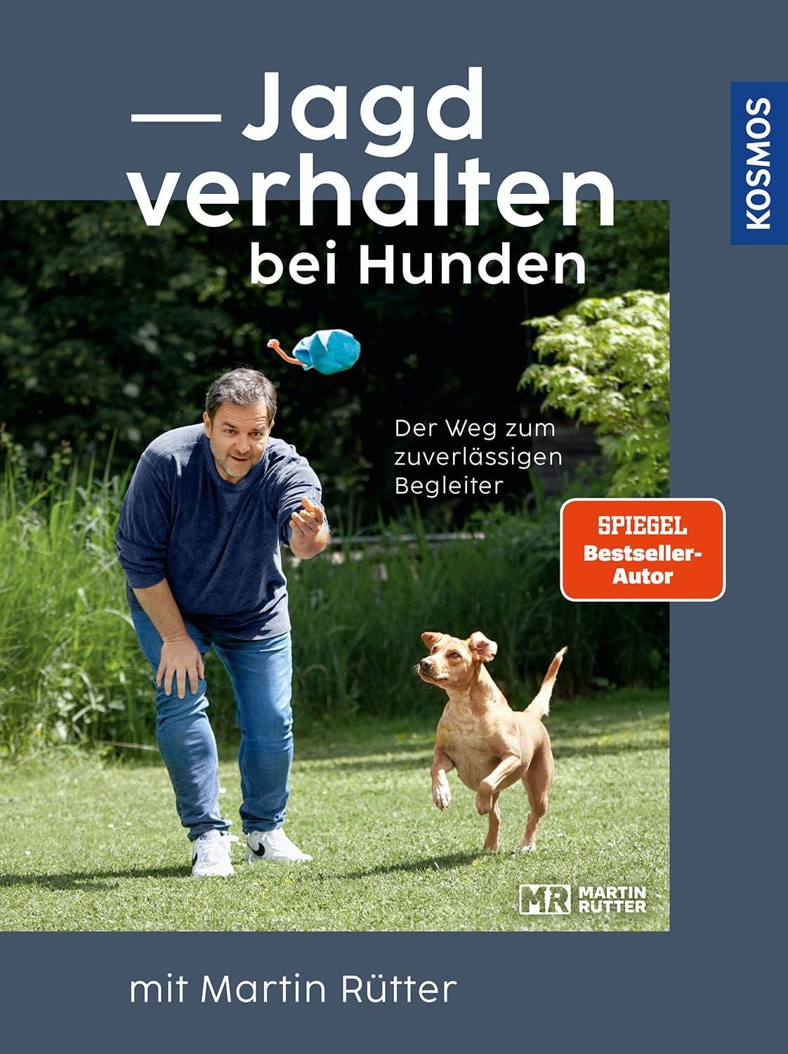 Jagdverhalten bei Hunden / Martin Rütter, Andrea Buisman, Der Weg zum zuverlässigen Begleiter