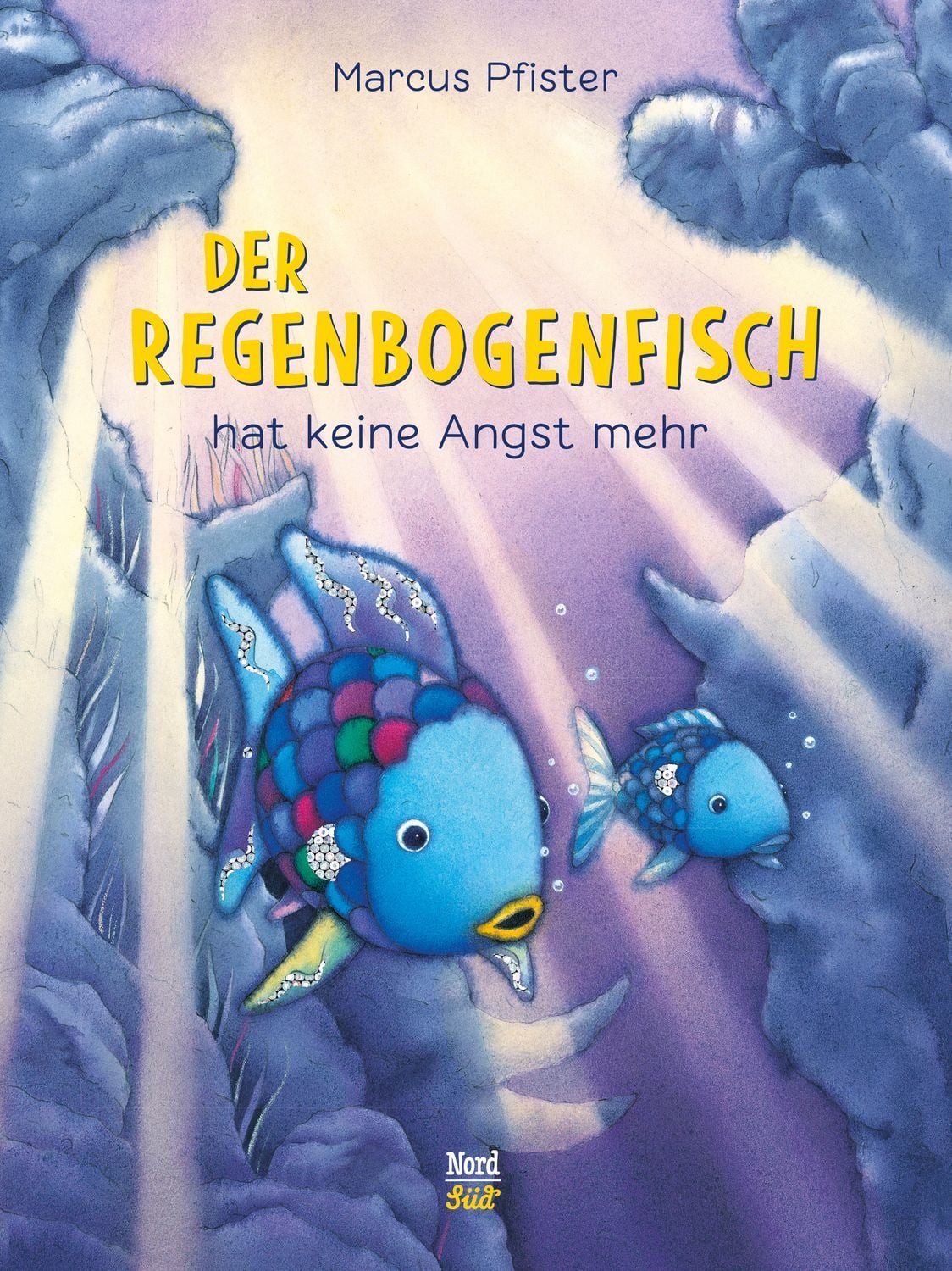 Der Regenbogenfisch hat keine Angst mehr / Marcus Pfister
