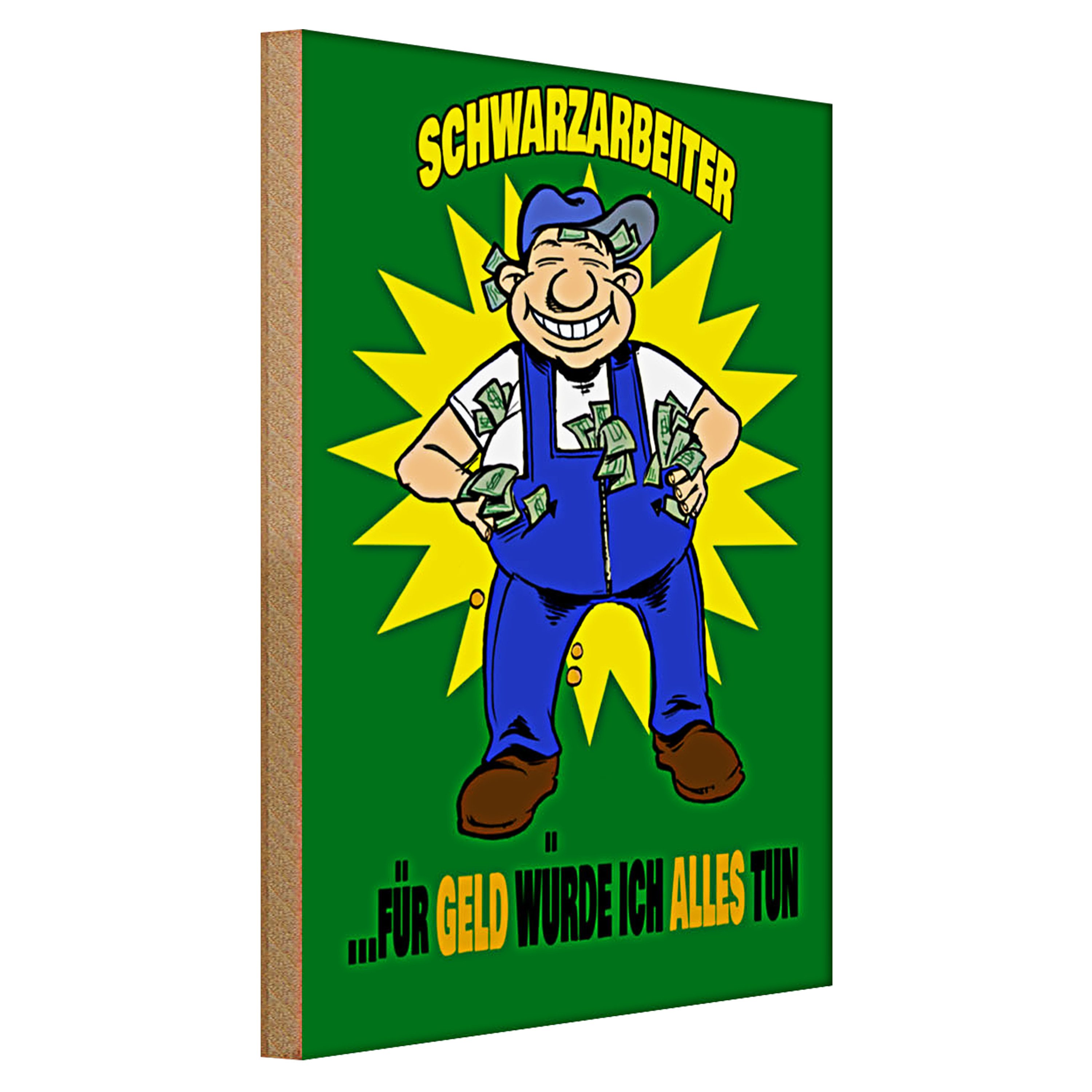Roomando Holzbild Spruch 30x40cm Schwarzarbeiter für Geld alles tun