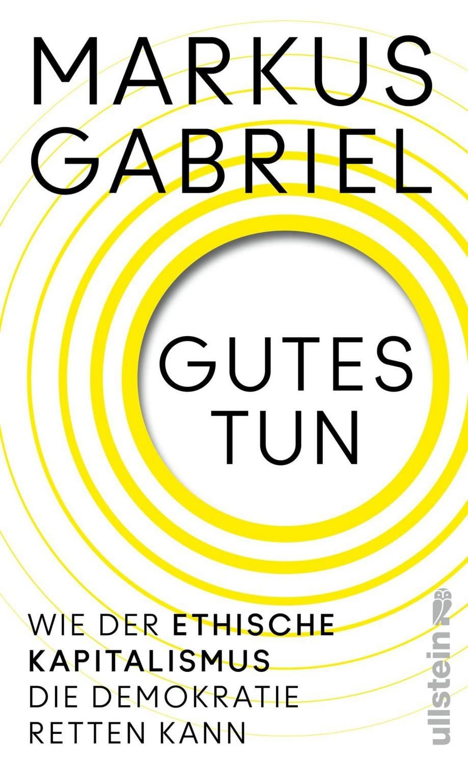 Sachbuch Gutes tun Wie der ethische Kapitalismus die Demokratie retten kann, Ü Markus Gabriel