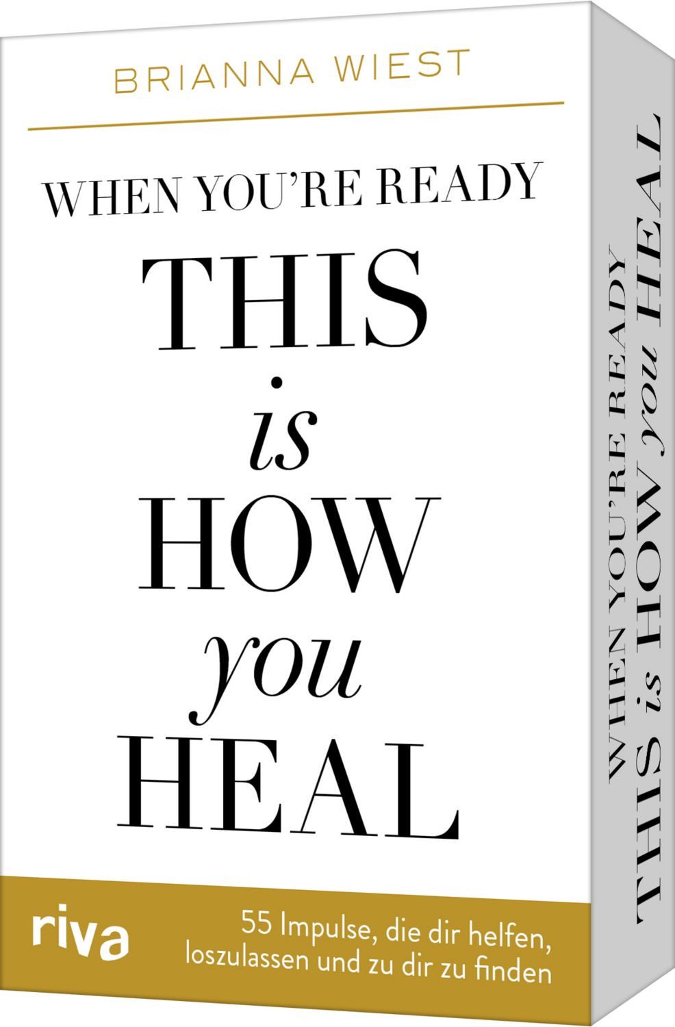 When you’re ready, this is how you heal – 55 Impulse, die dir dabei he / Brianna Wiest