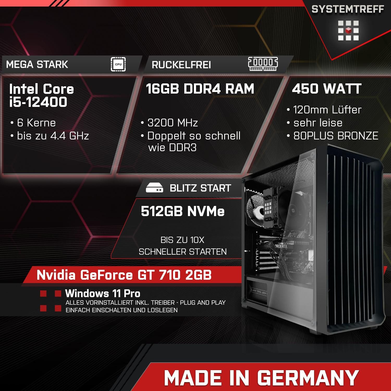 SYSTEMTREFF Intel Core i5-12400 mit Nvidia GeForce GT 710 2GB PC (Intel 12400 12400, GT 710, 16 GB RAM, 512 GB SSD, Luftkühlung)