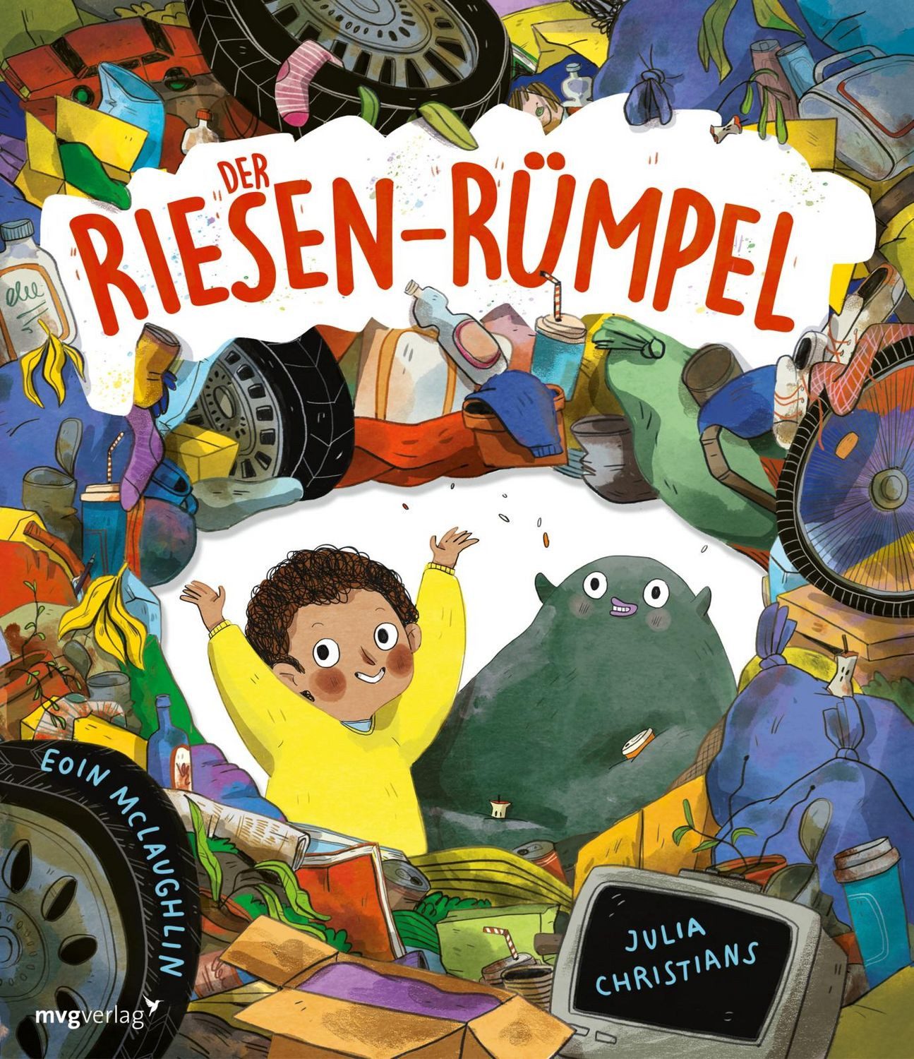 Kinderbuch Der Riesen-Rümpel Ein mega chaotisches Bilderbuch über das Aufräumen f Eoin McLaughlin