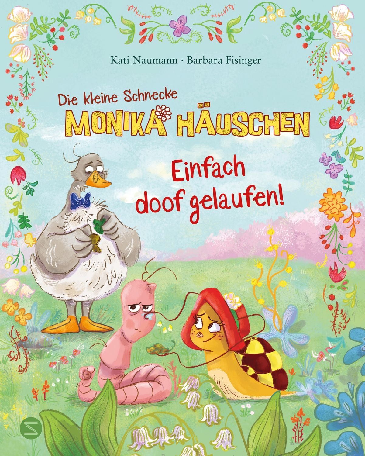 Die kleine Schnecke Monika Häuschen: Einfach doof gelaufen! / Kati Naumann